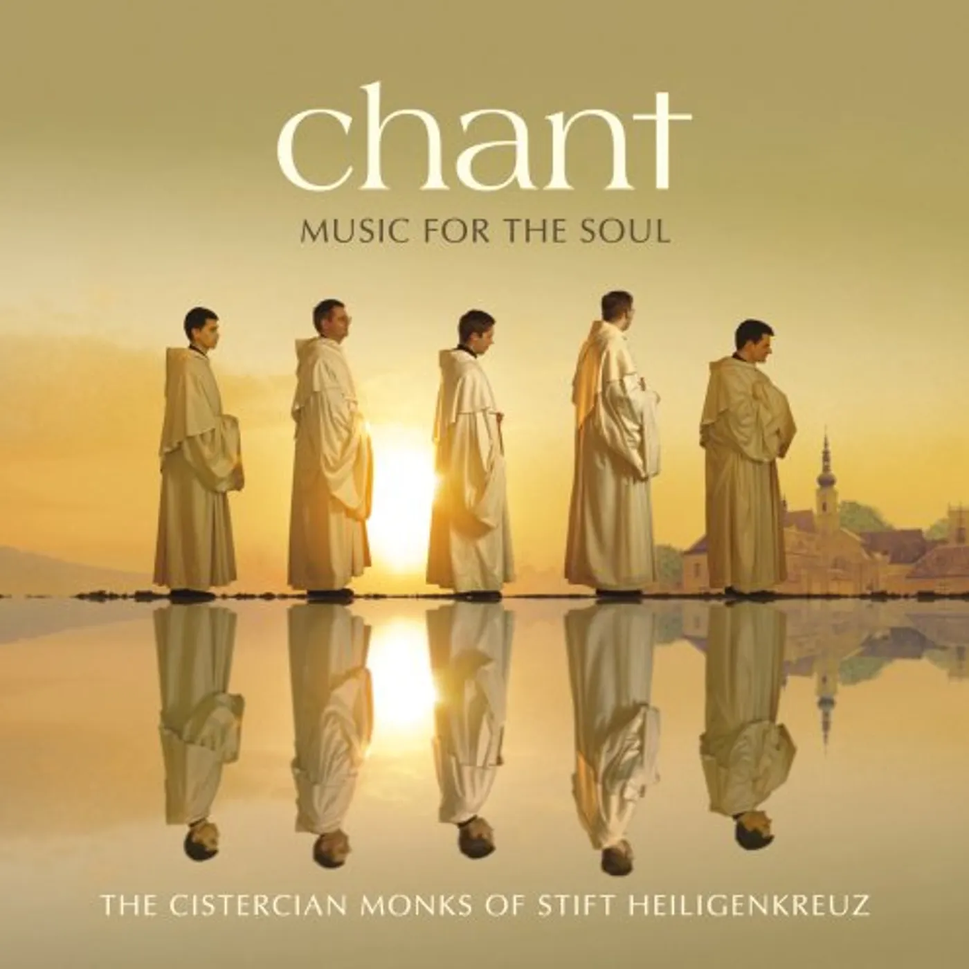 Cistercian Monks of Stift Heiligenkreuz CHANT MUSIC FOR THE SOUL CD
