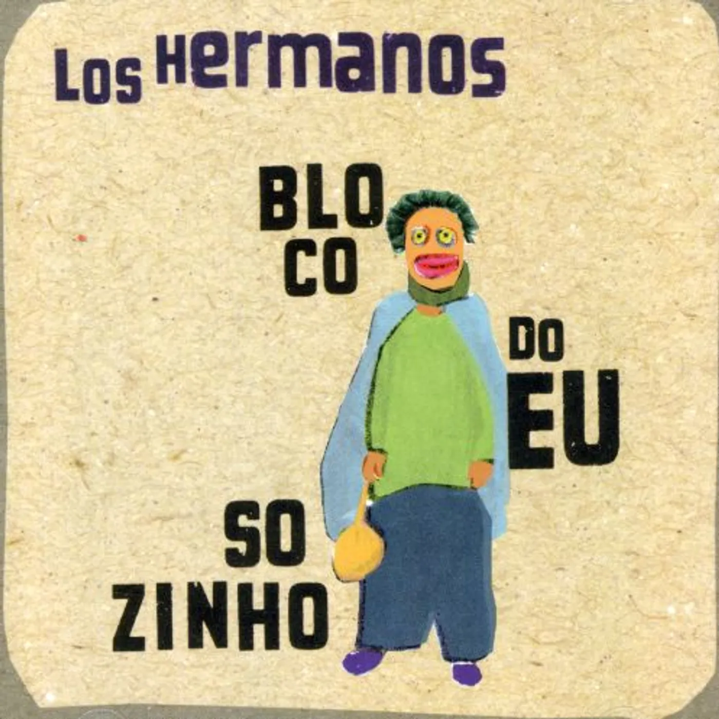 Los Hermanos BLOCO DO EU SOZINHO CD