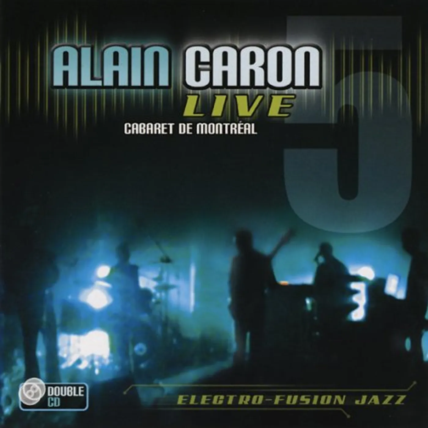 ALAIN CARON LIVE AT THE CABARET DE MONTREAL CD