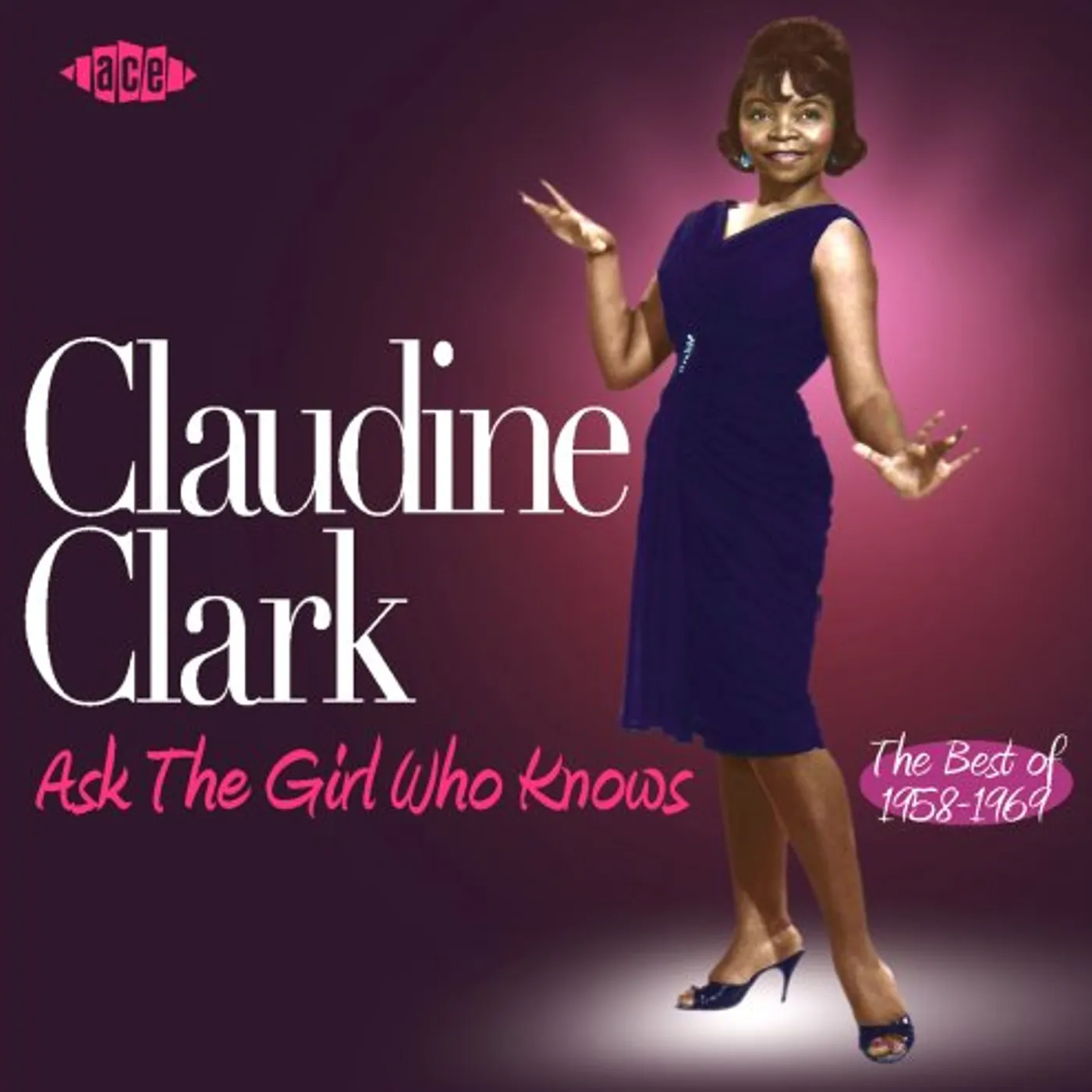 Claudine Clark ASK THE GIRL WHO KNOWS: BEST OF 1958 - 1969 CD