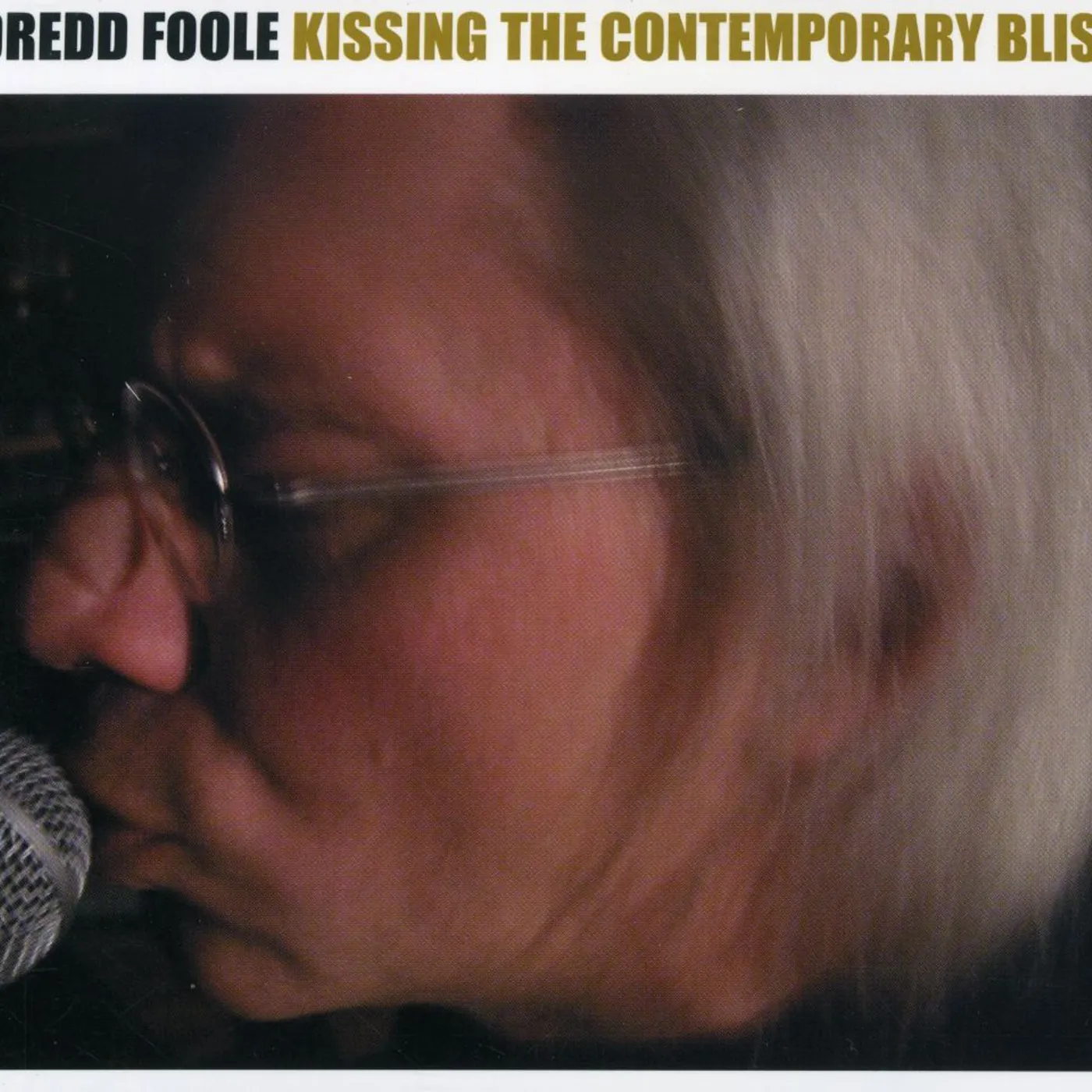 Dredd Foole KISSING THE CONTEMPORARY BLISS CD