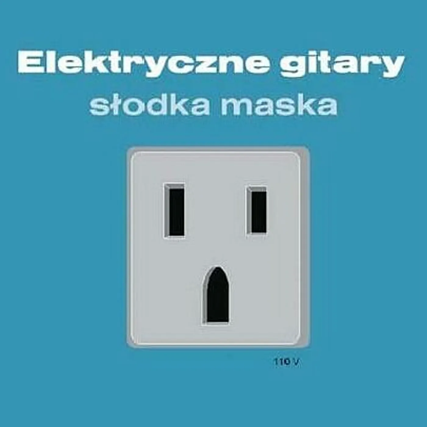 Elektryczne Gitary SLODKA MASKA CD