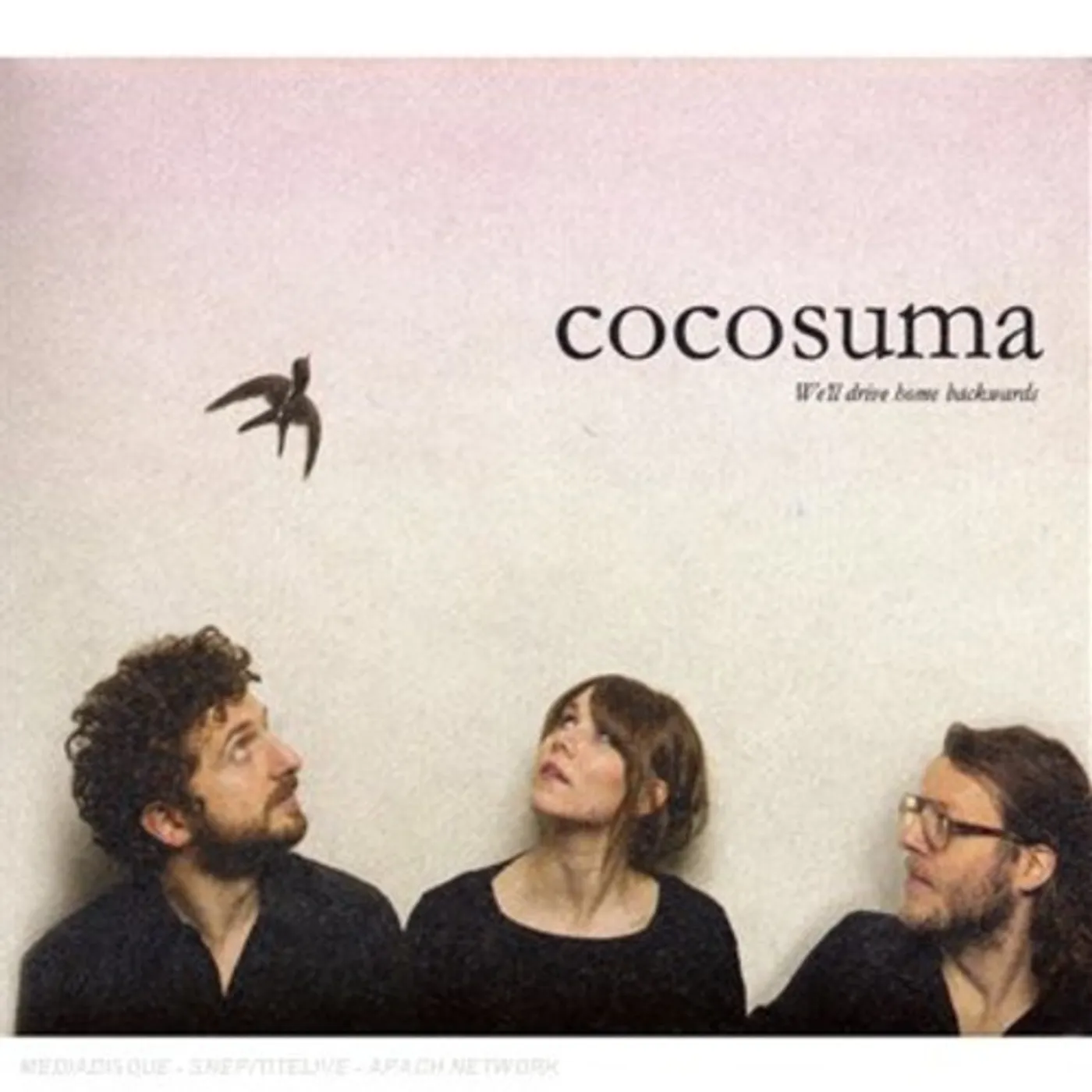 Cocosuma WE'LL DRIVE HOME BACKWARDS CD