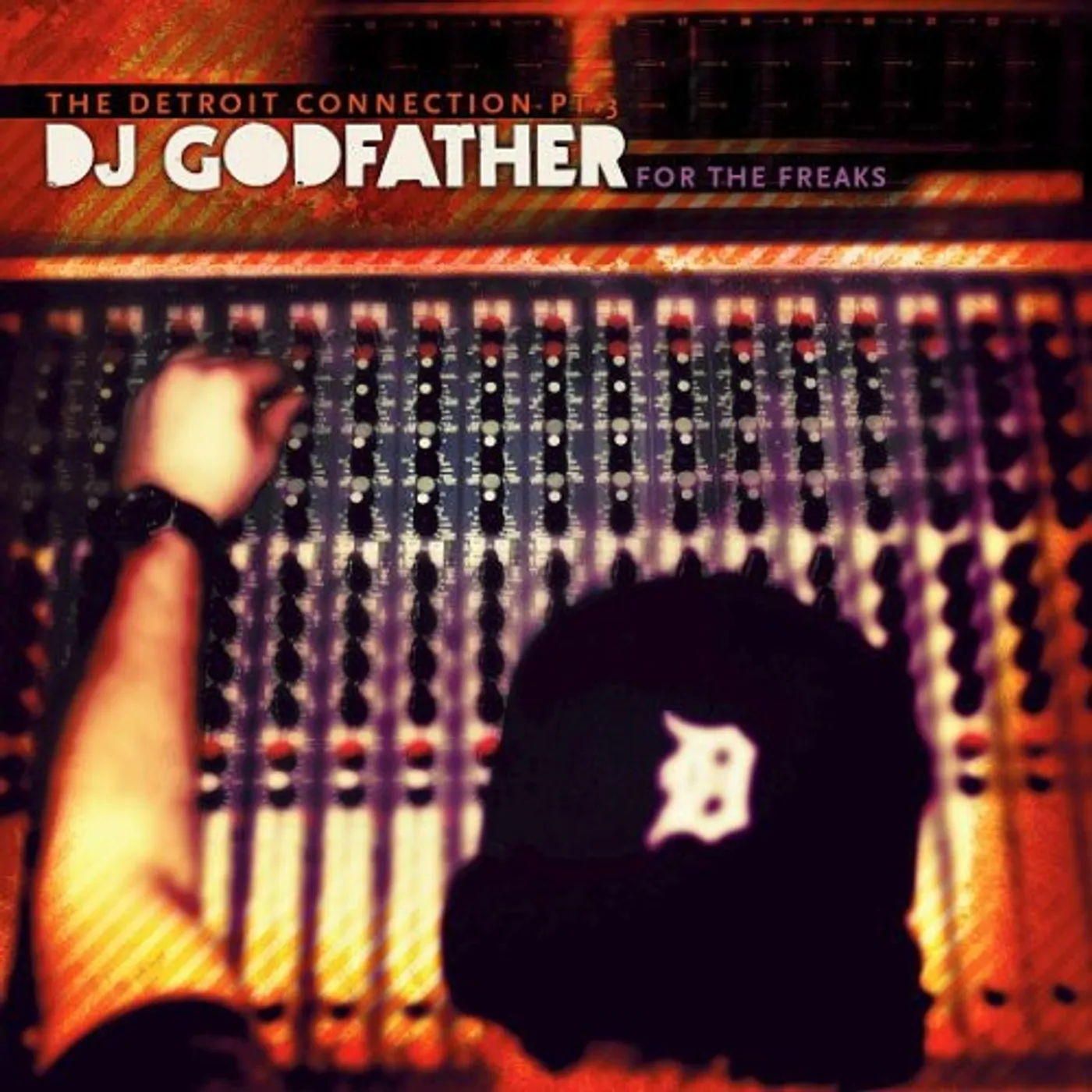 DJ Godfather FOR THE FREAKS: THE DETROIT CONNECTION PT.3 CD
