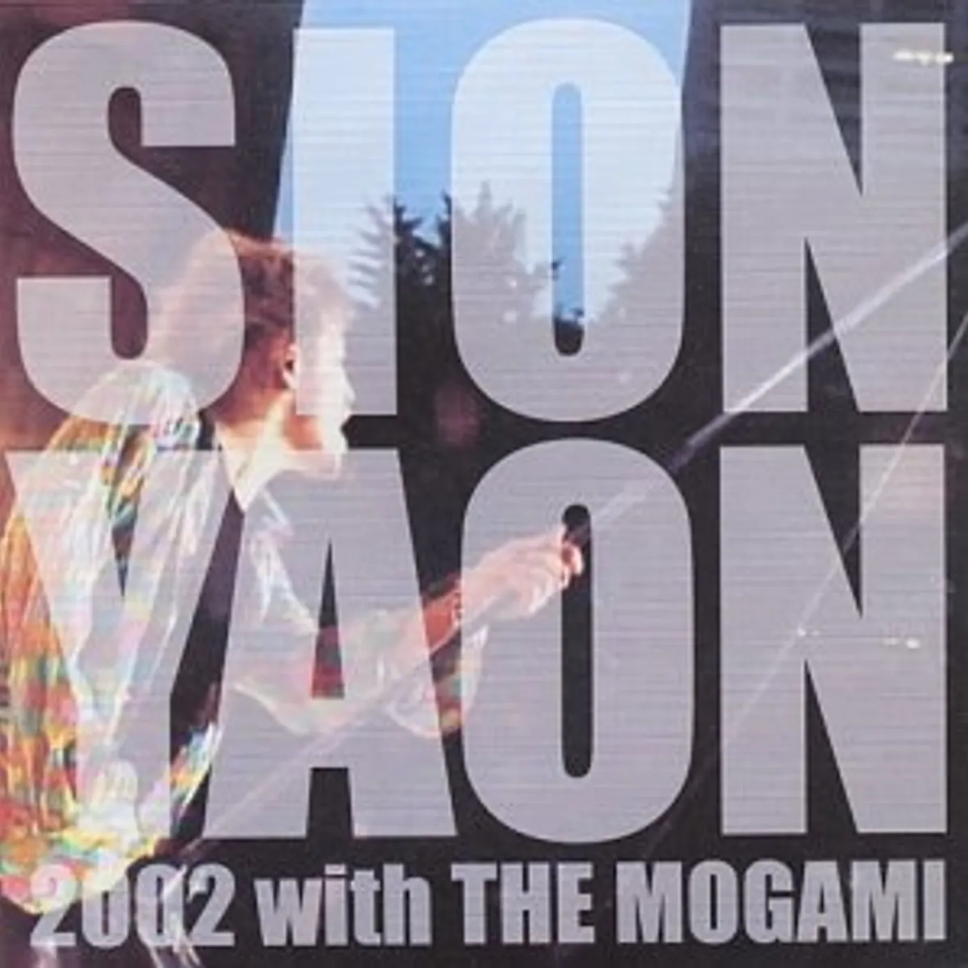 ＳＩＯＮ YAON 2002 WITH THE MOGAMI CD