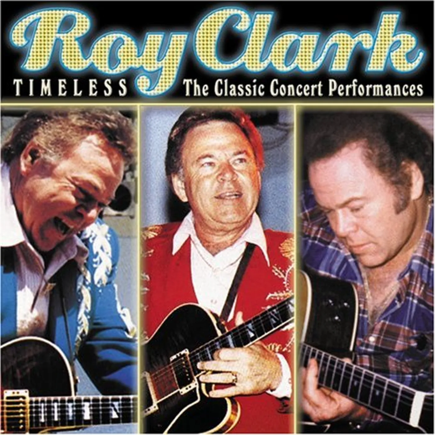 Roy Clark TIMELESS: THE CLASSIC CONCERT PERFORMANCES CD