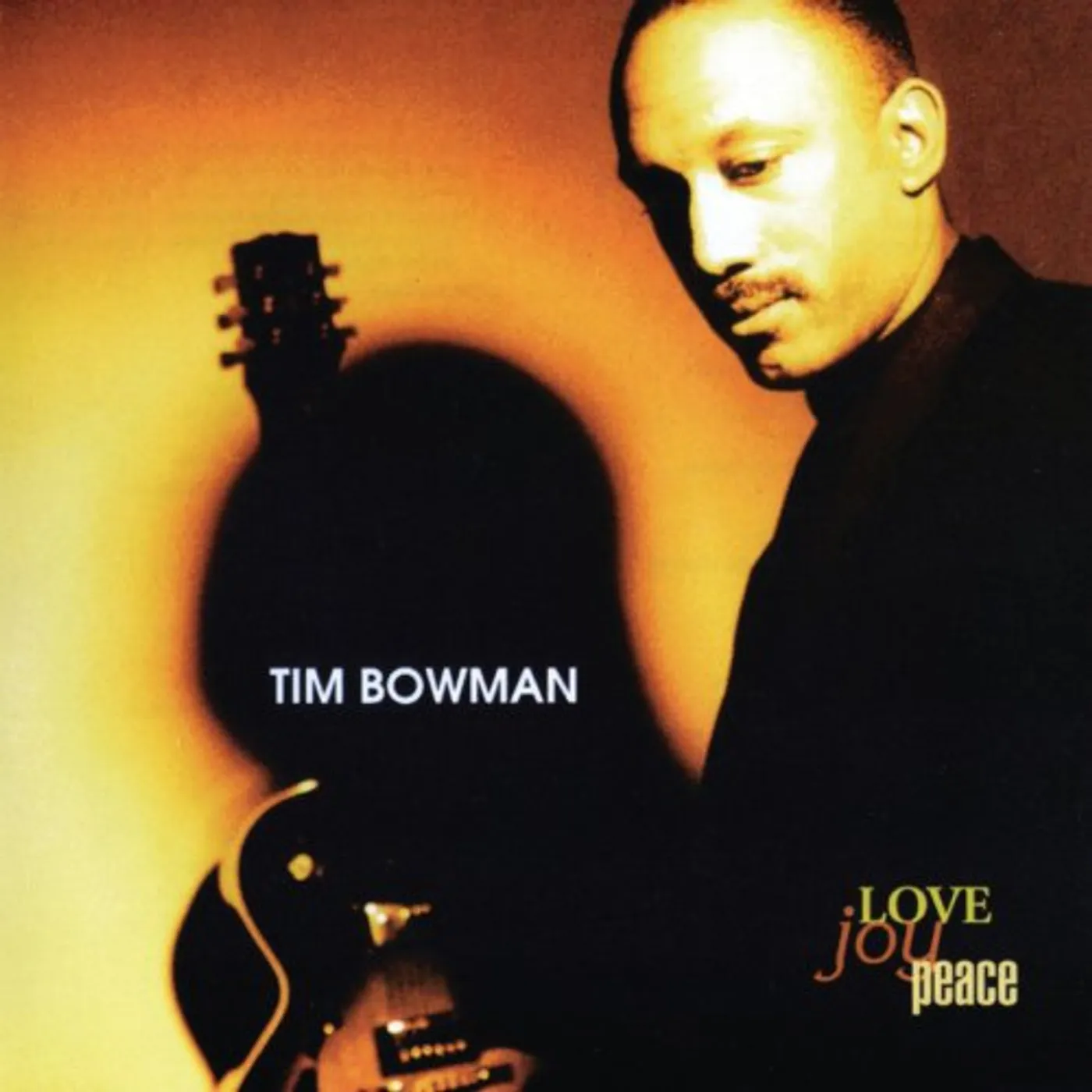 Tim Bowman LOVE JOY PEACE CD