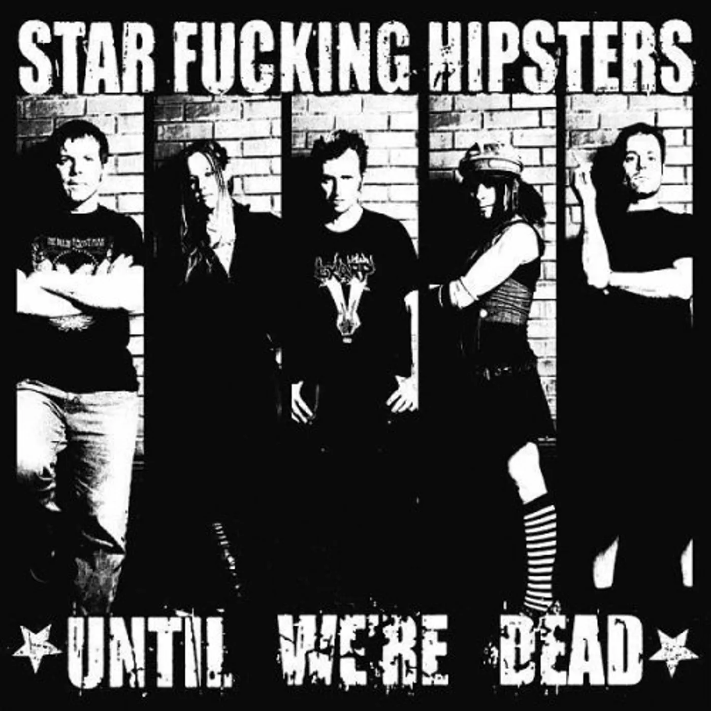 Star Fucking Hipsters UNTIL WE'RE DEAD CD