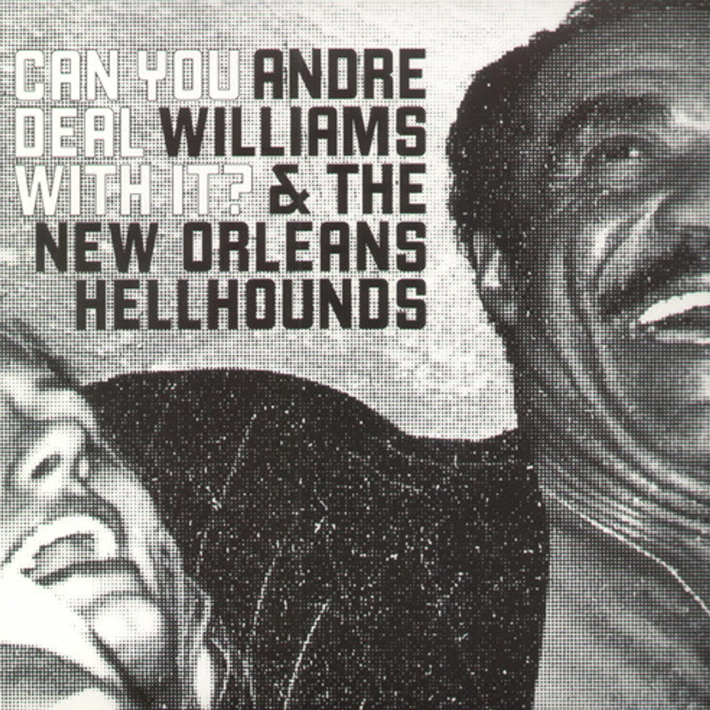 Andre Williams CAN YOU DEAL WITH IT Vinyl Record