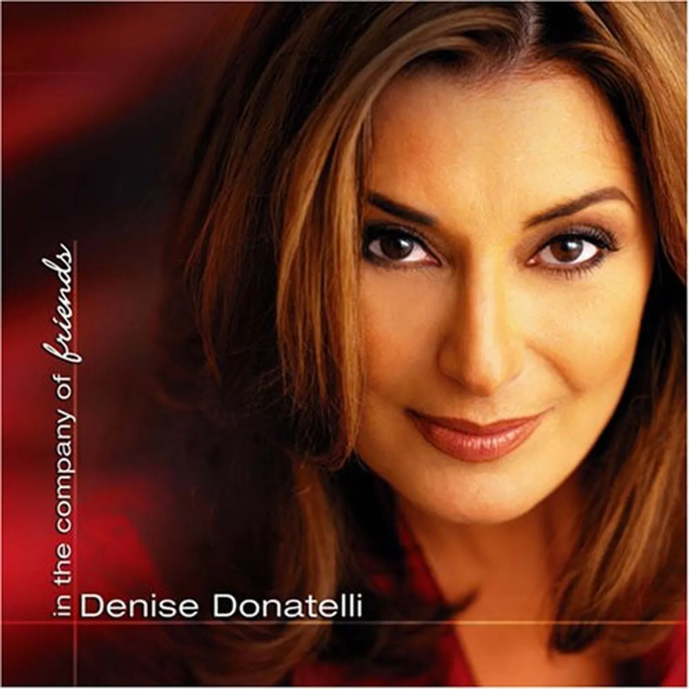 Denise Donatelli IN COMPANY OF MY FRIENDS+1 CD