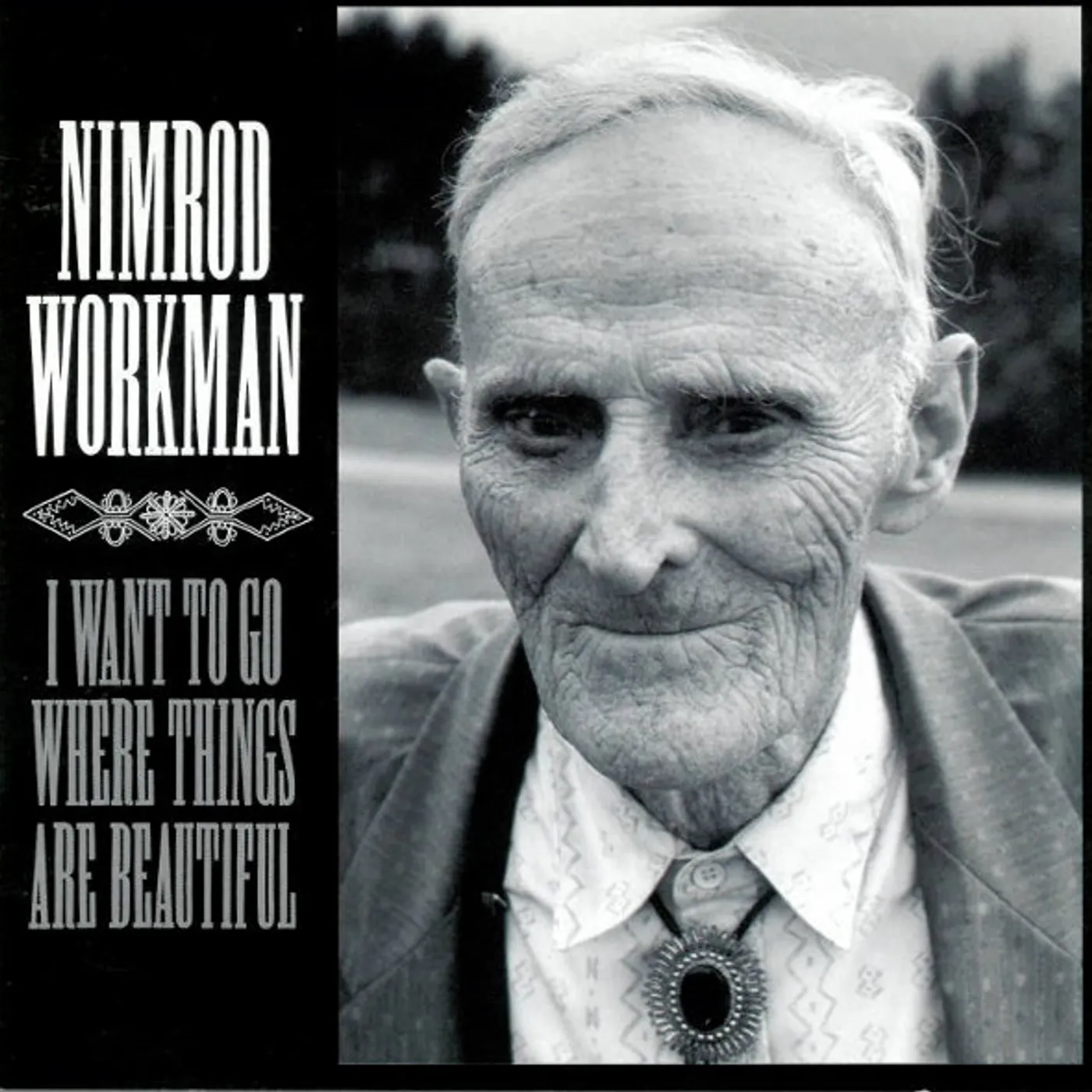 Nimrod Workman I WANT TO GO WHERE THINGS ARE BEAUTIFUL Vinyl Record