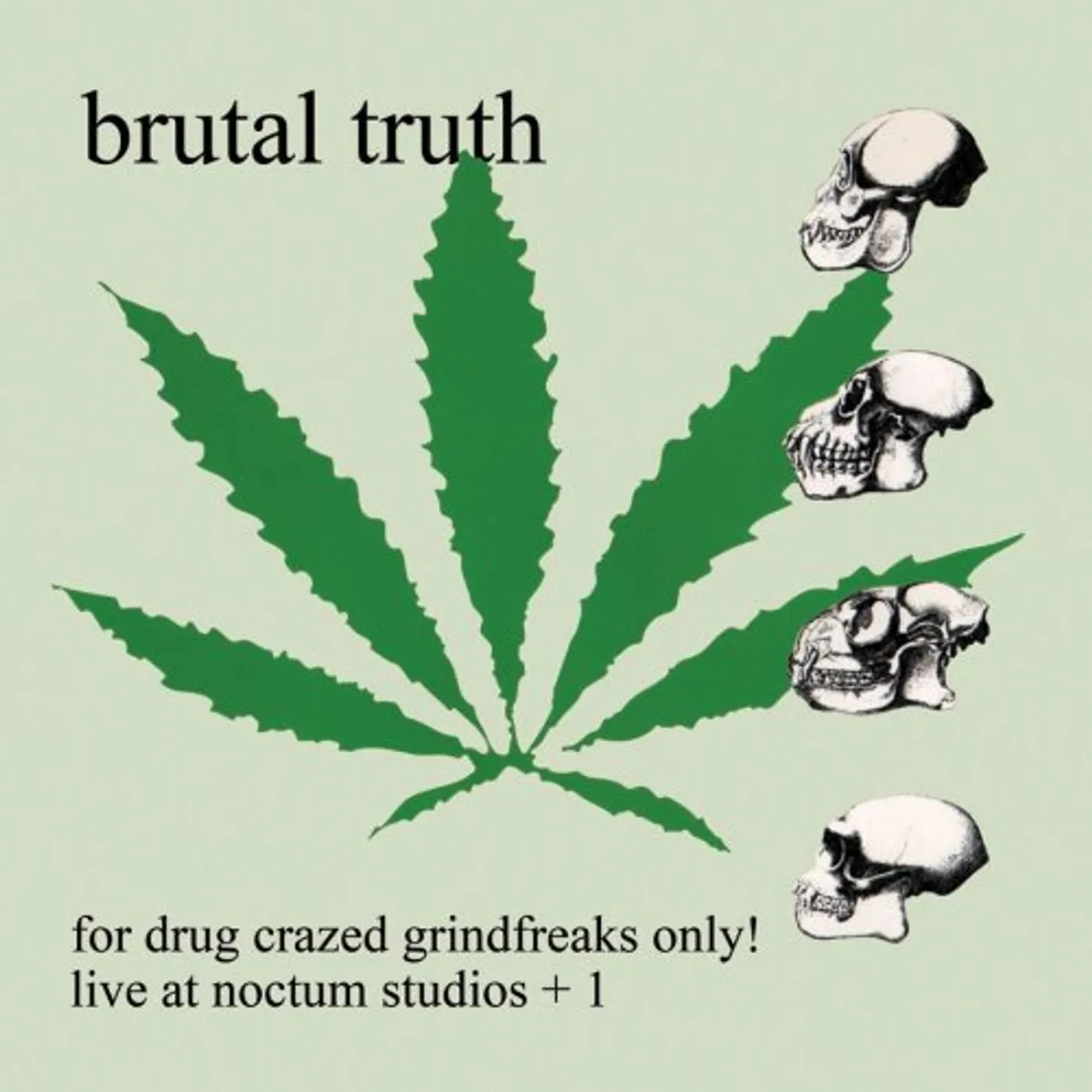 Brutal Truth FOR DRUG CRAZED GRINDFREAKS ONLY CD