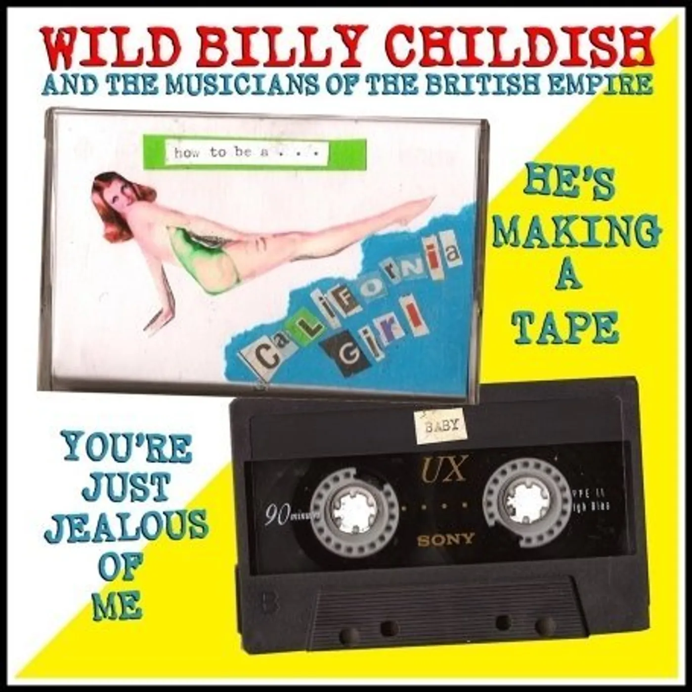 Wild Billy Childish & The Musicians Of The British Empire HE'S MAKING A TAPE / YOU'RE JUST JEALOUS Vinyl Record