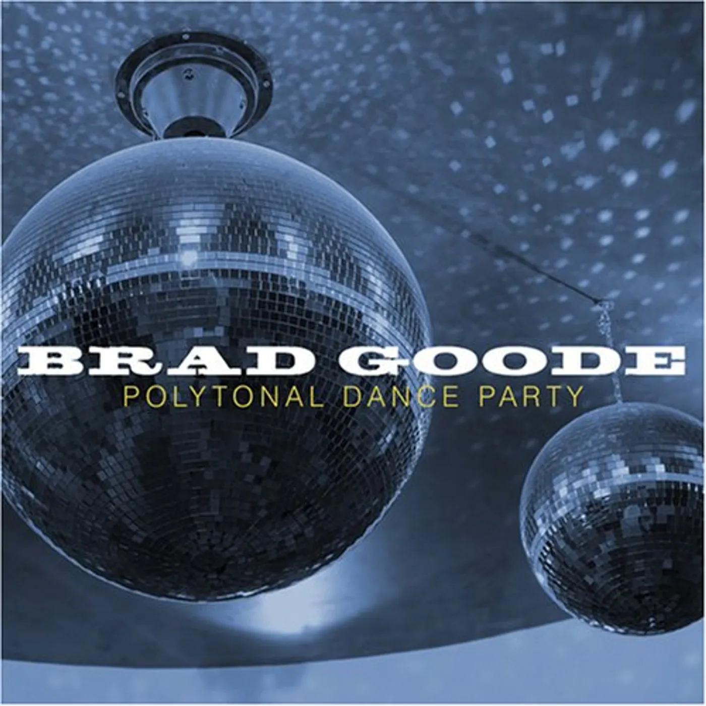 Brad Goode POLYTONAL DANCE PARTY CD