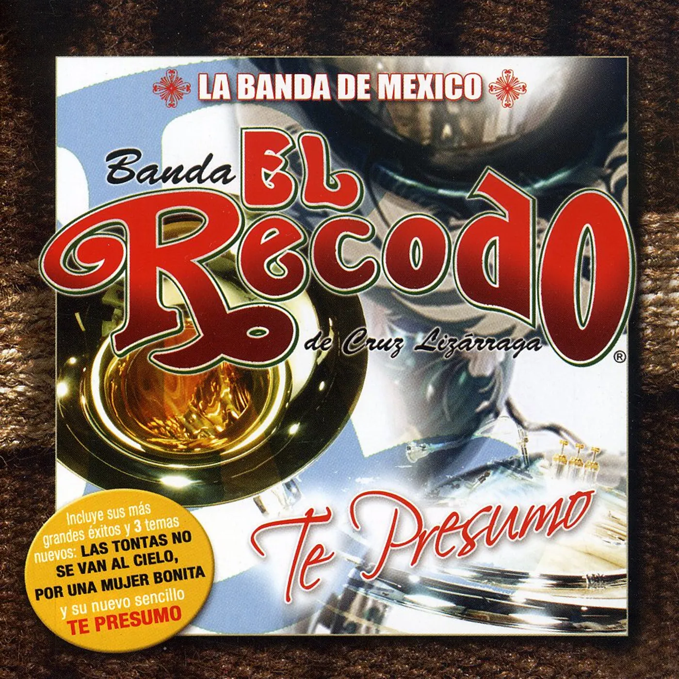 Banda El Recodo TE PRESUMO CD