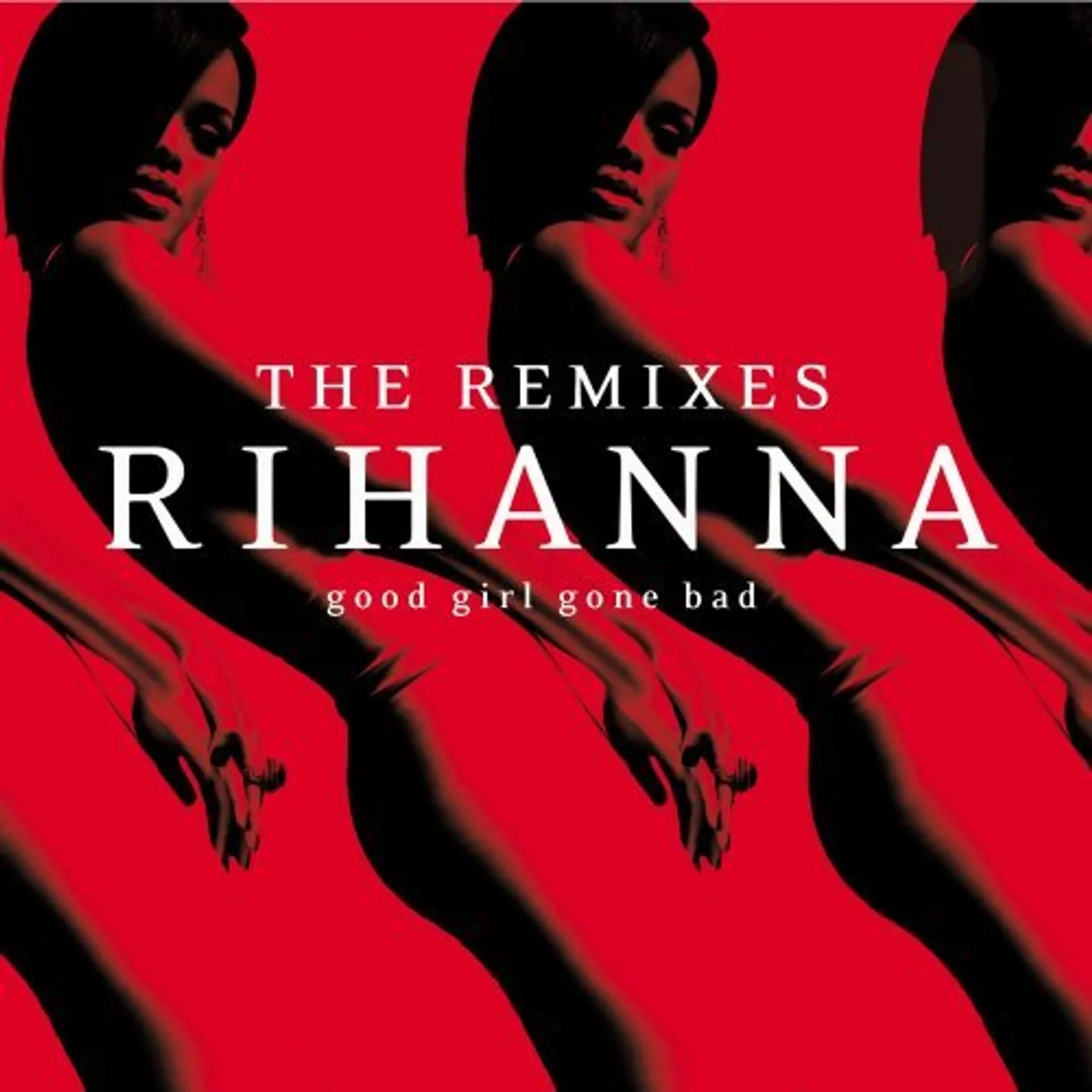 Rihanna GOOD GIRL GONE BAD: THE REMIXES CD