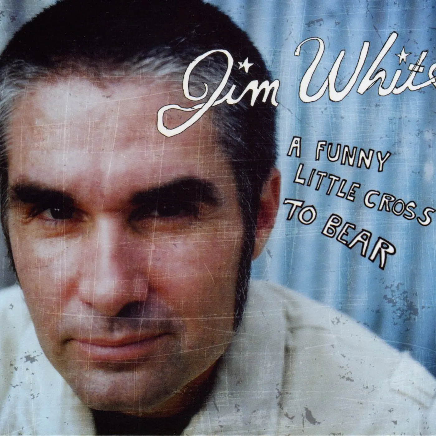 Jim White FUNNY LITTLE CROSS TO BEAR CD