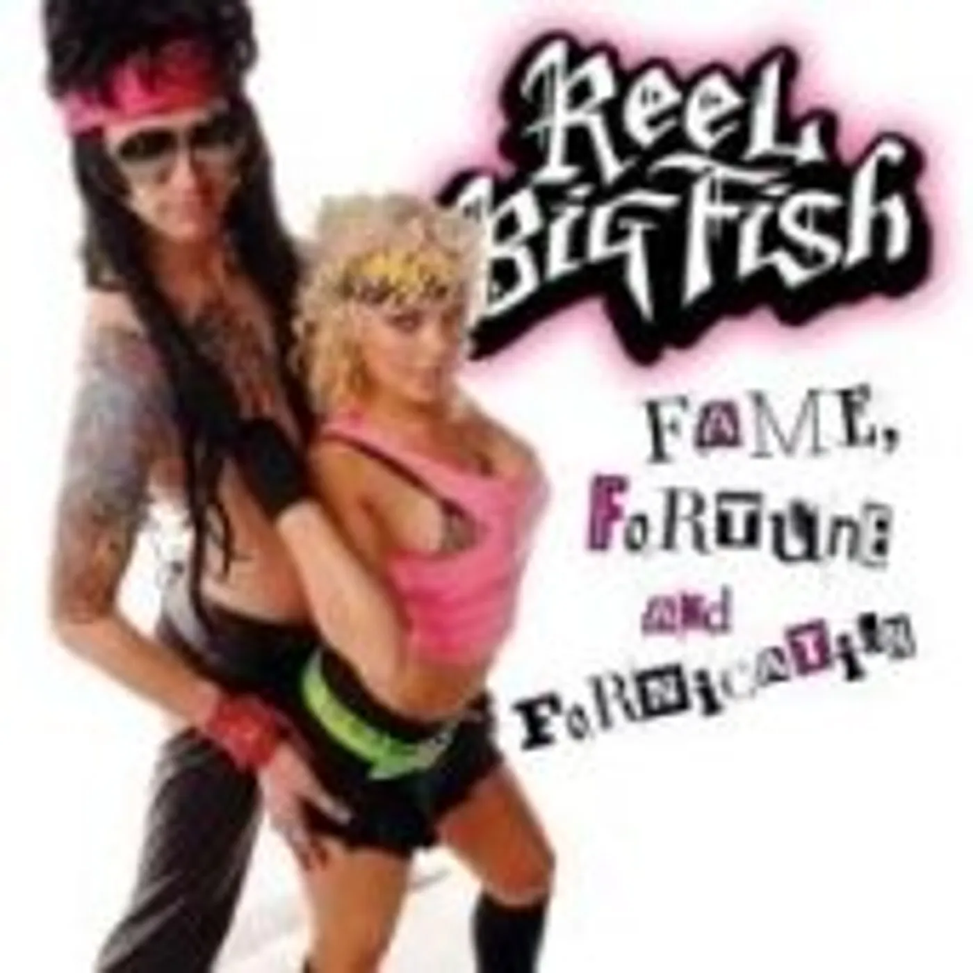 Reel Big Fish FAME FORTUNE & FORNICATION CD