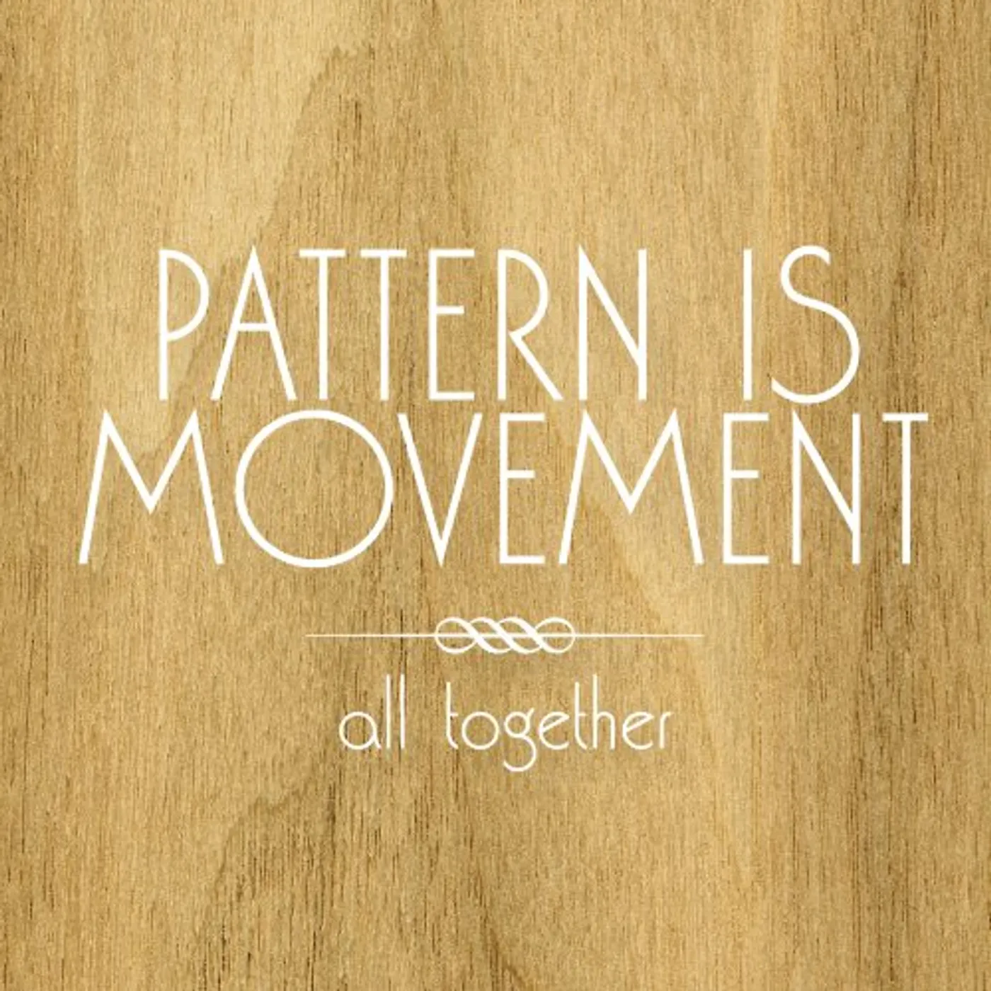 Pattern Is Movement All Together Vinyl Record