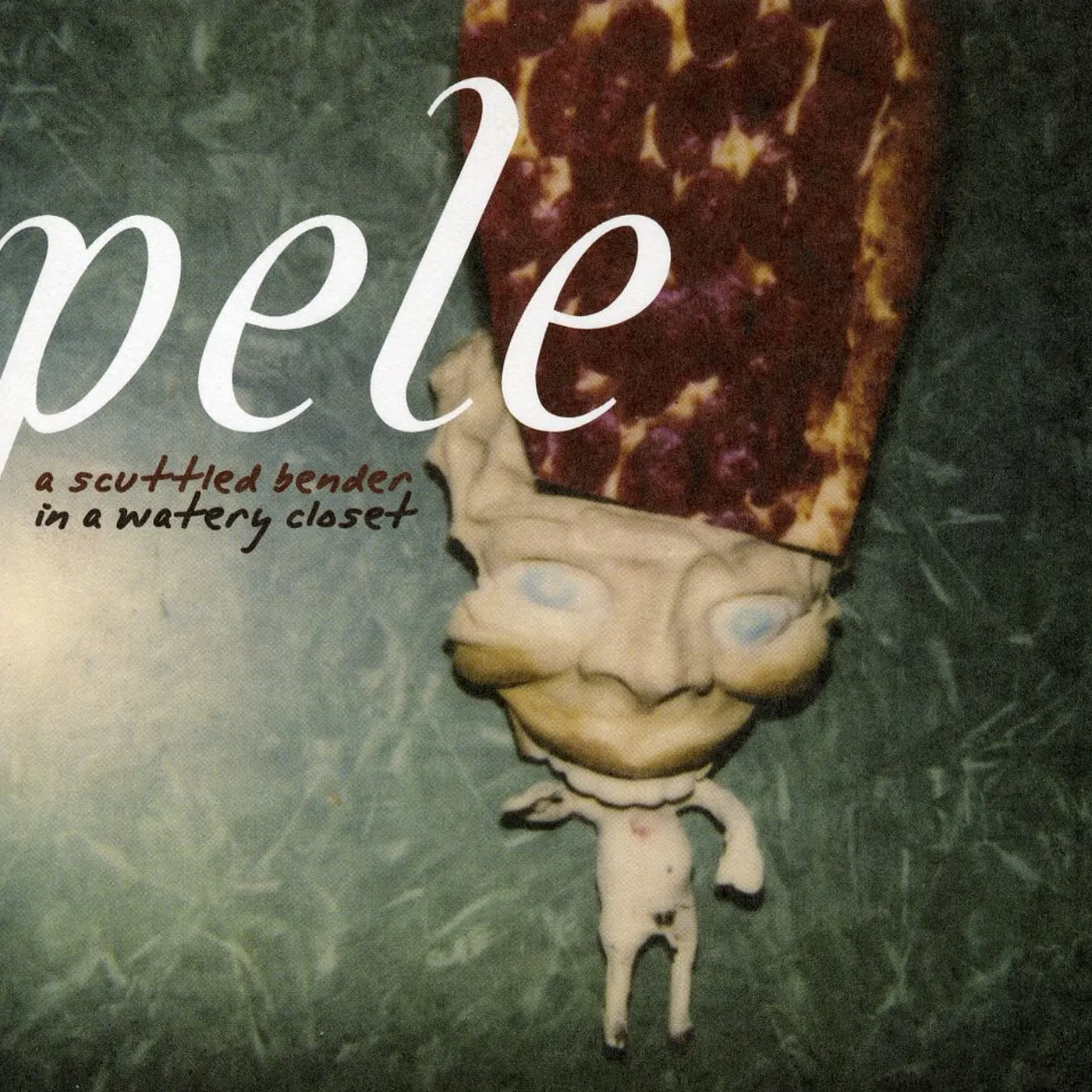 Pele SCUTTLED BENDER IN A WATERY CLOSET CD
