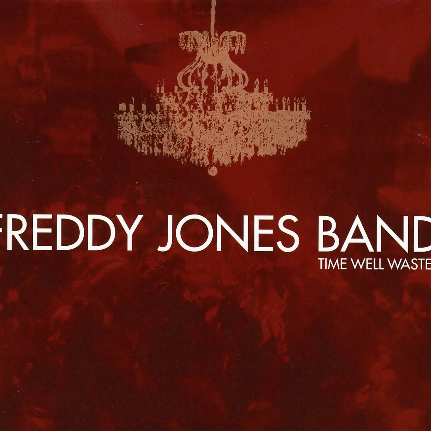 Freddy Jones Band TIME WELL WASTED CD