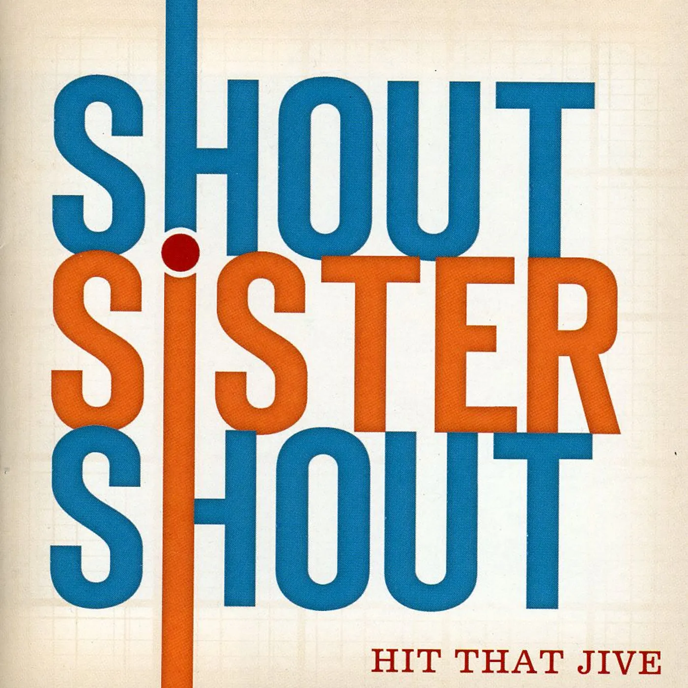 Shout Sister Shout HIT THAT JIVE CD