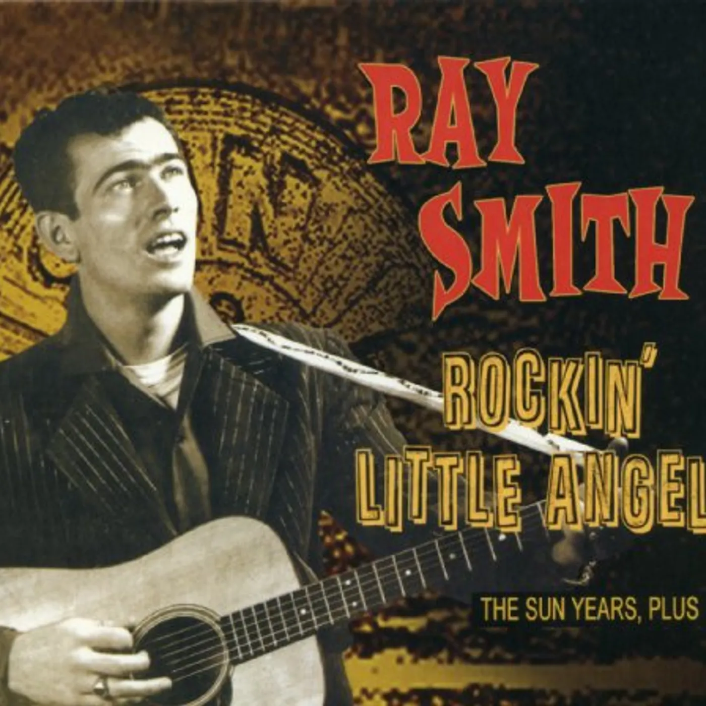 Ray Smith ROCKIN LITTLE ANGEL: THE SUN YEARS PLUS CD