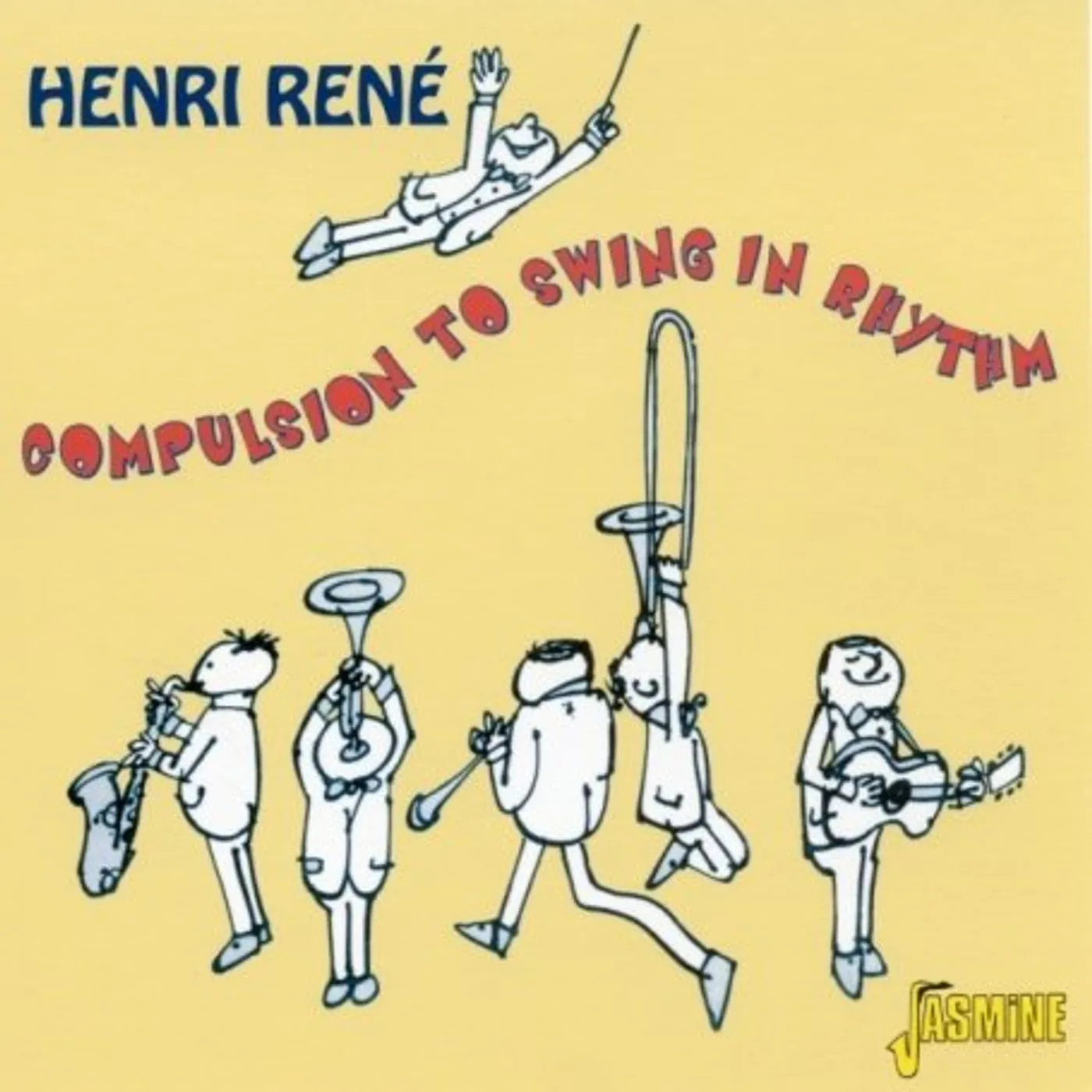 Henri Rene COMPULSION TO SWING IN RHYTHM CD
