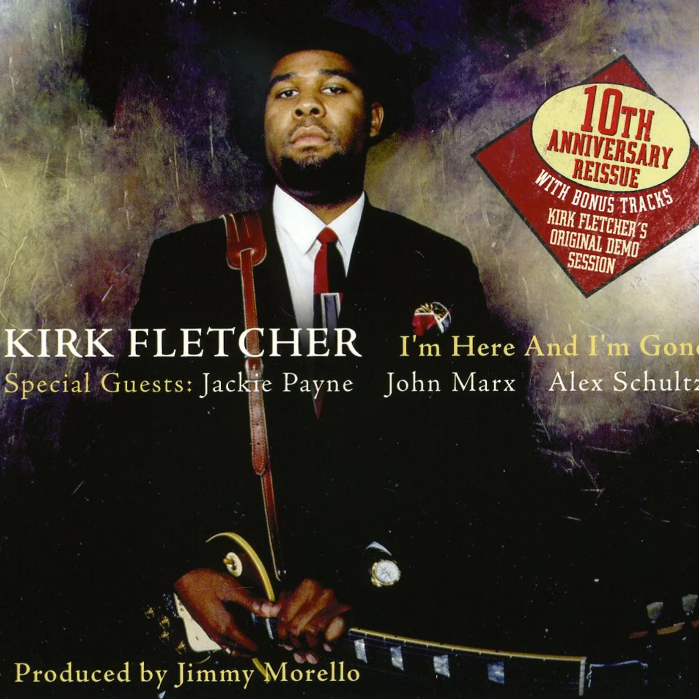 Kirk Fletcher I'M HERE & I'M GONE: TENTH ANNIVERSARY CD
