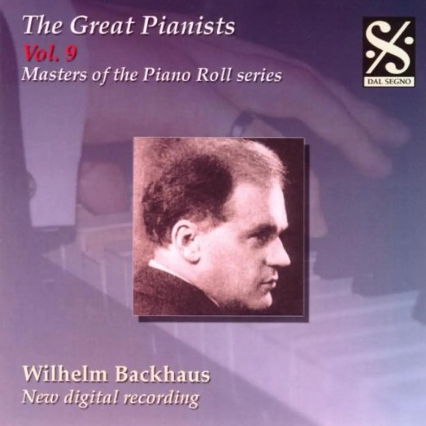 Wilhelm Backhaus GREAT PIANISTS 9: MASTERS OF THE PIANO ROLL CD
