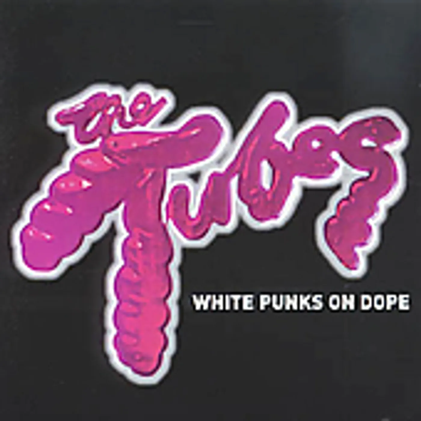 Tubes WHITE PUNKS ON DOPE CD