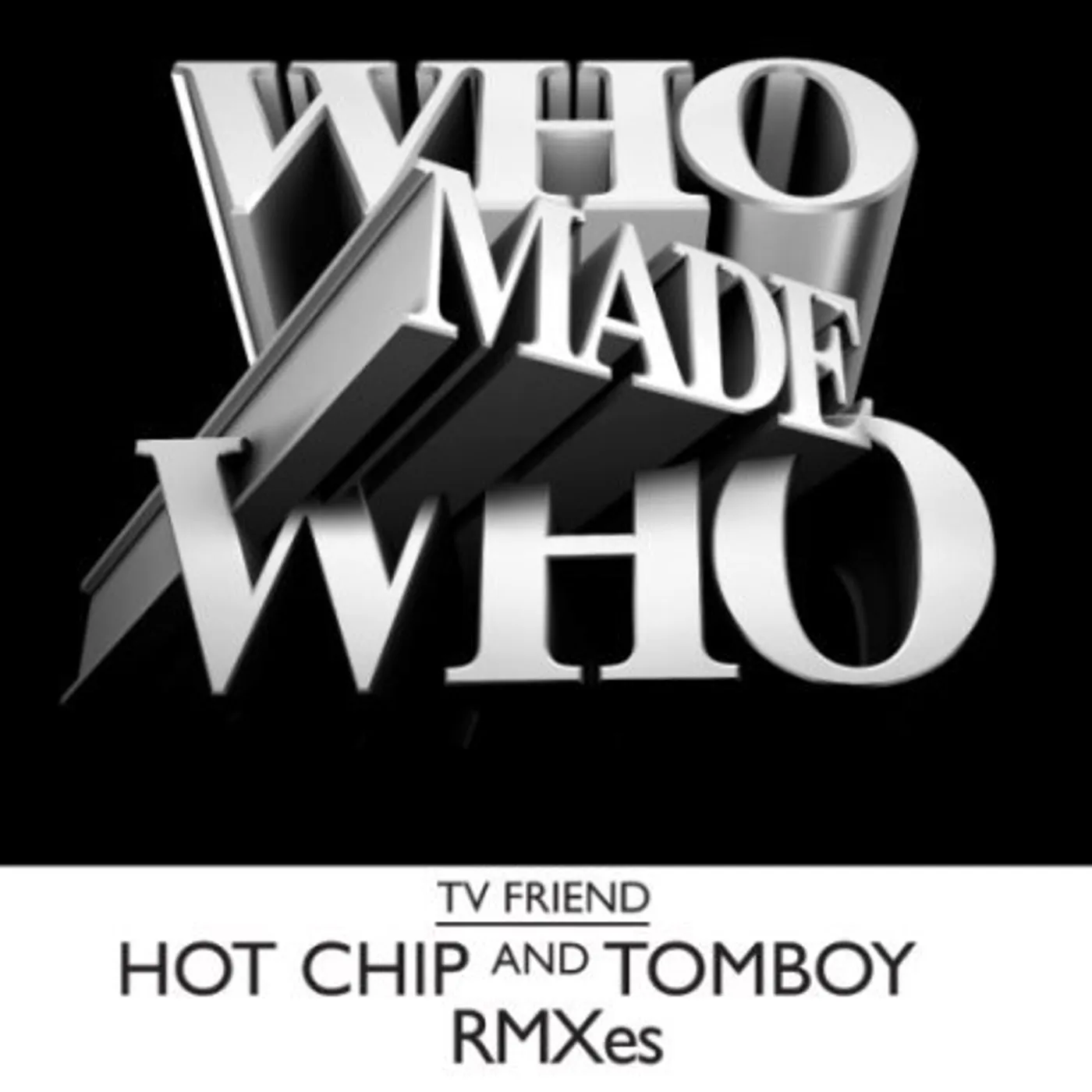 WhoMadeWho TV FRIEND (HOT CHIP REMIX) Vinyl Record