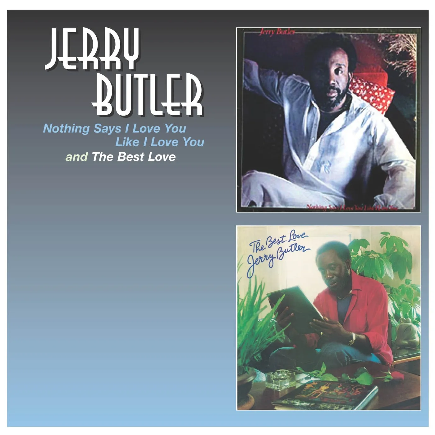 Jerry Butler NOTHING SAYS I LOVE YOU LIKE LOVE CD