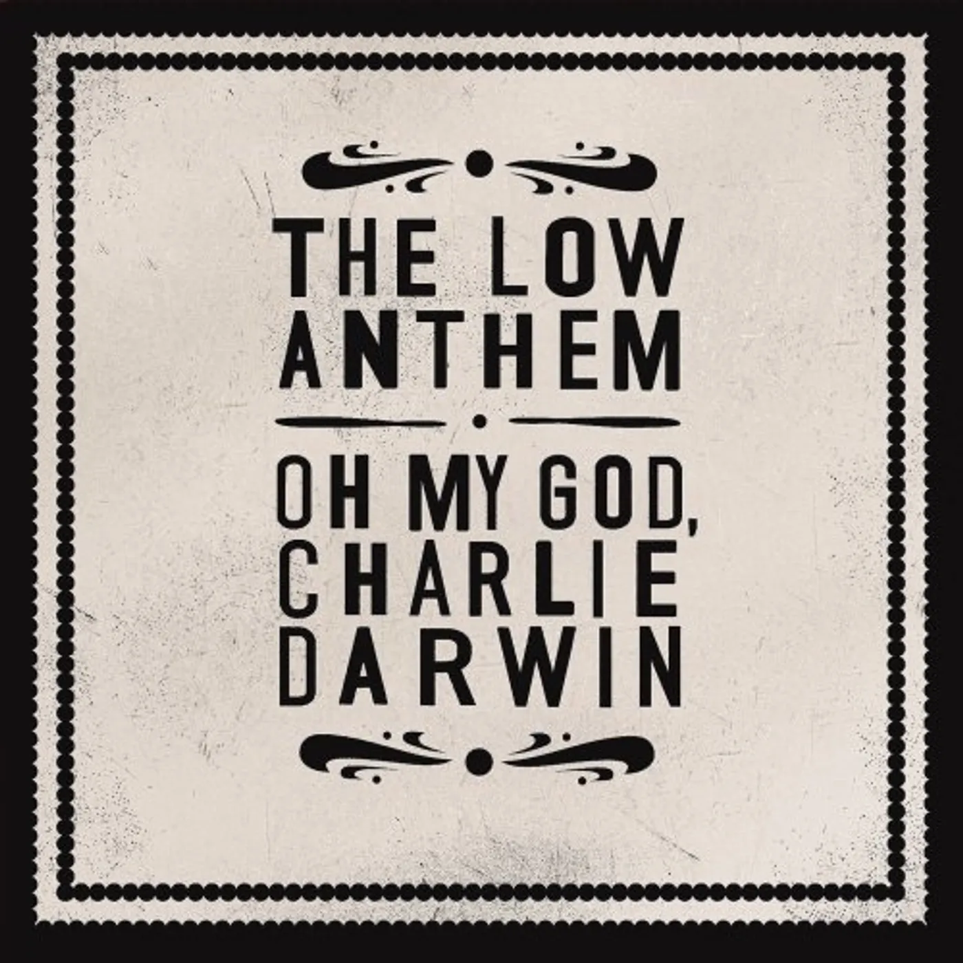 The Low Anthem OH MY GOD CHARLIE DARWIN Vinyl Record