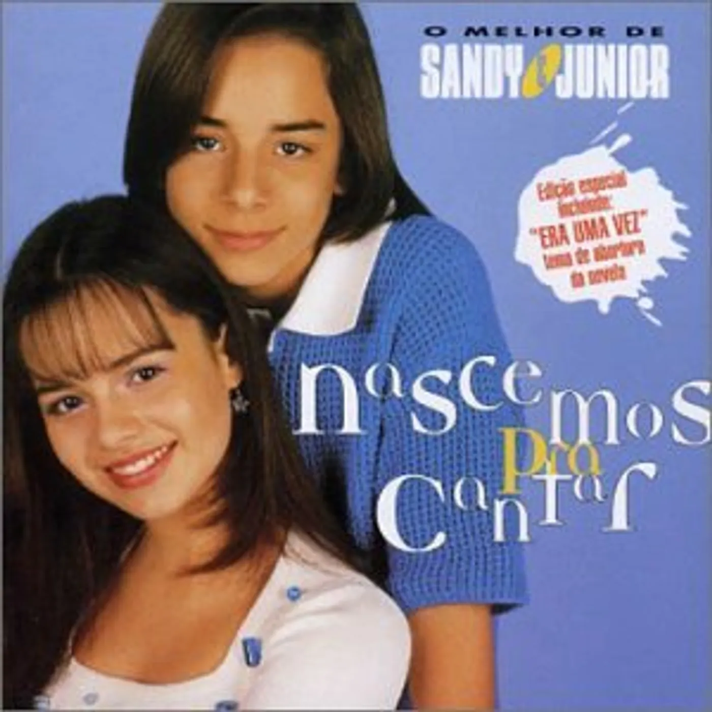 Sandy e Junior NASCEMOS PARA CANTAR: O MELHOR DE CD