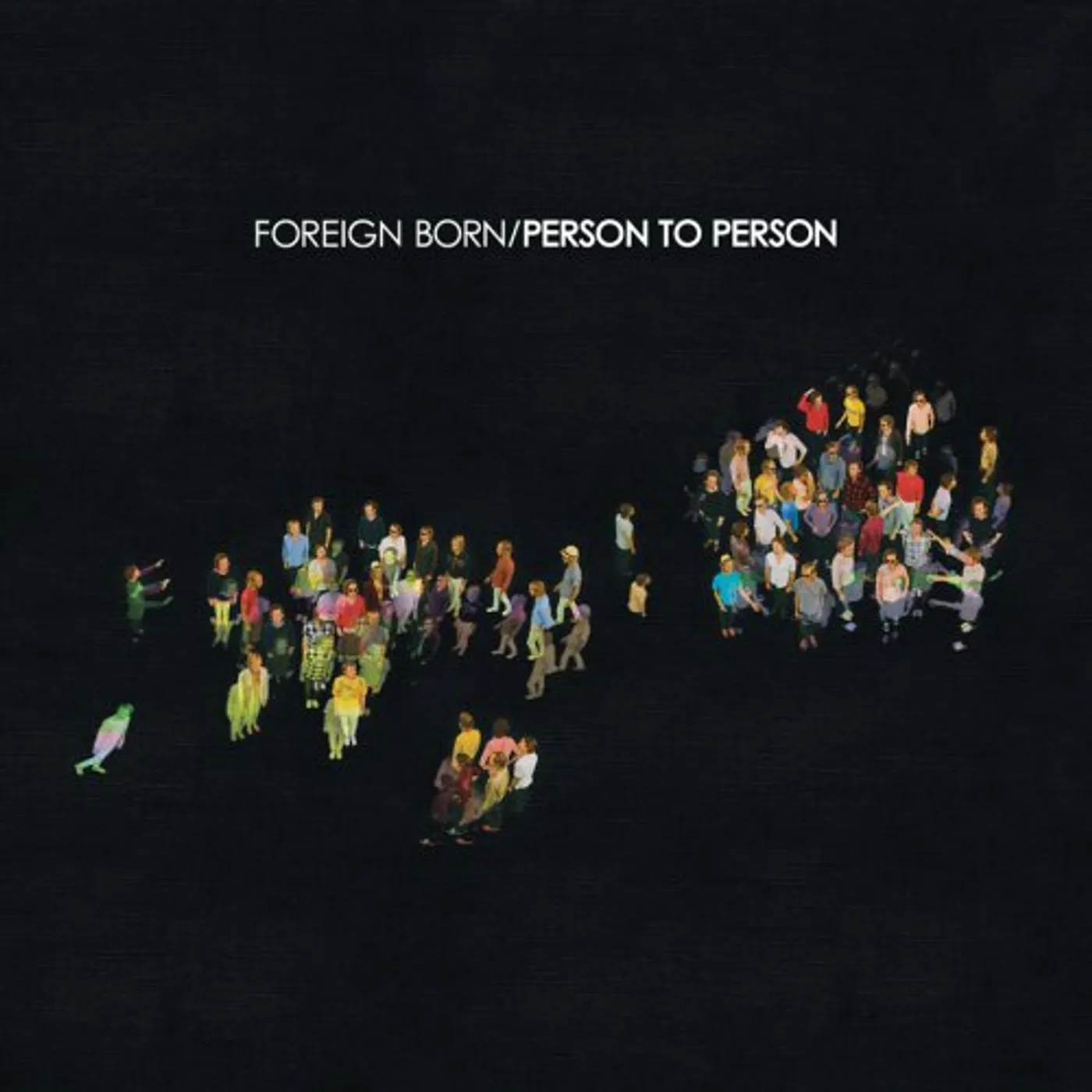 Foreign Born PERSON TO PERSON CD