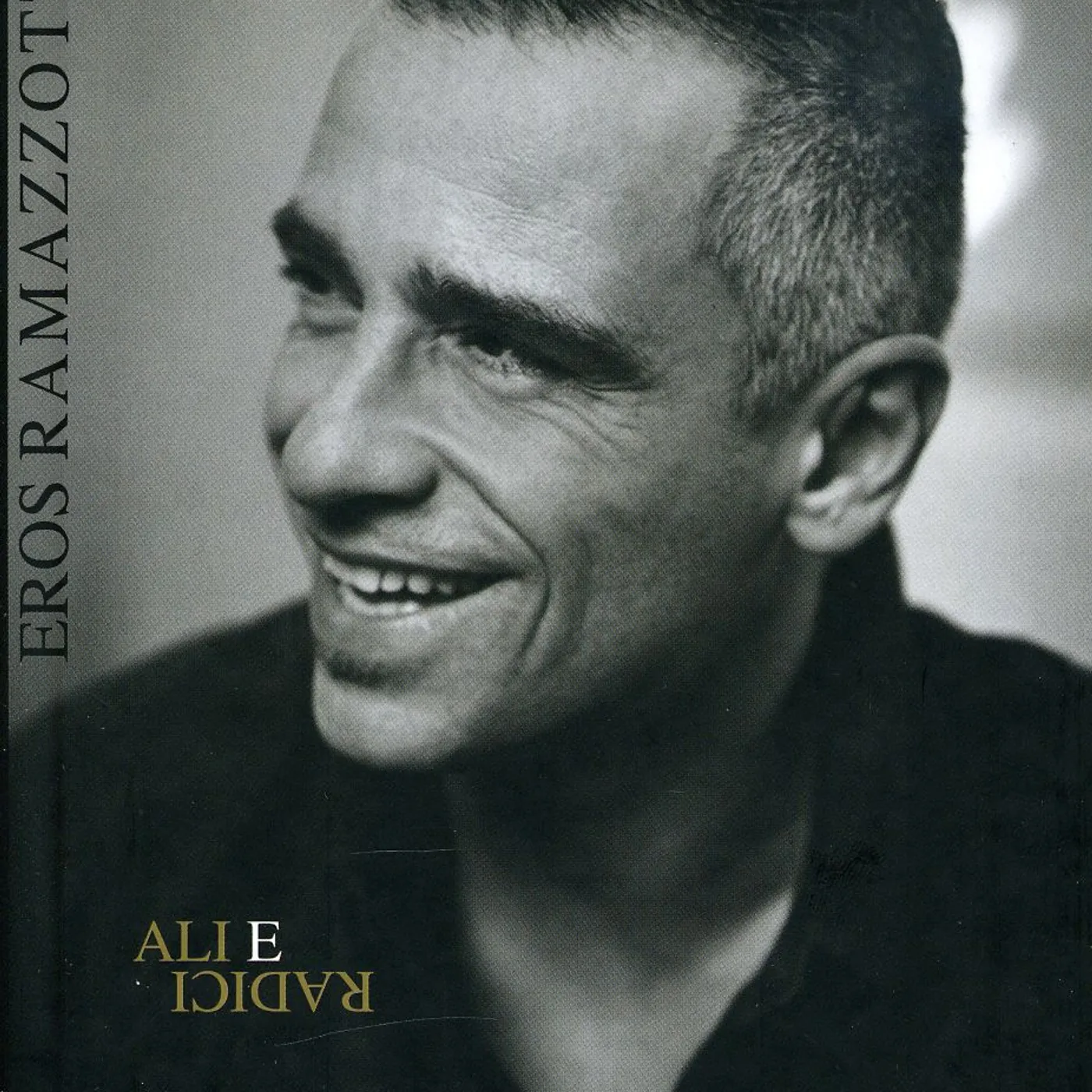 Eros Ramazzotti ALI E RADICI CD