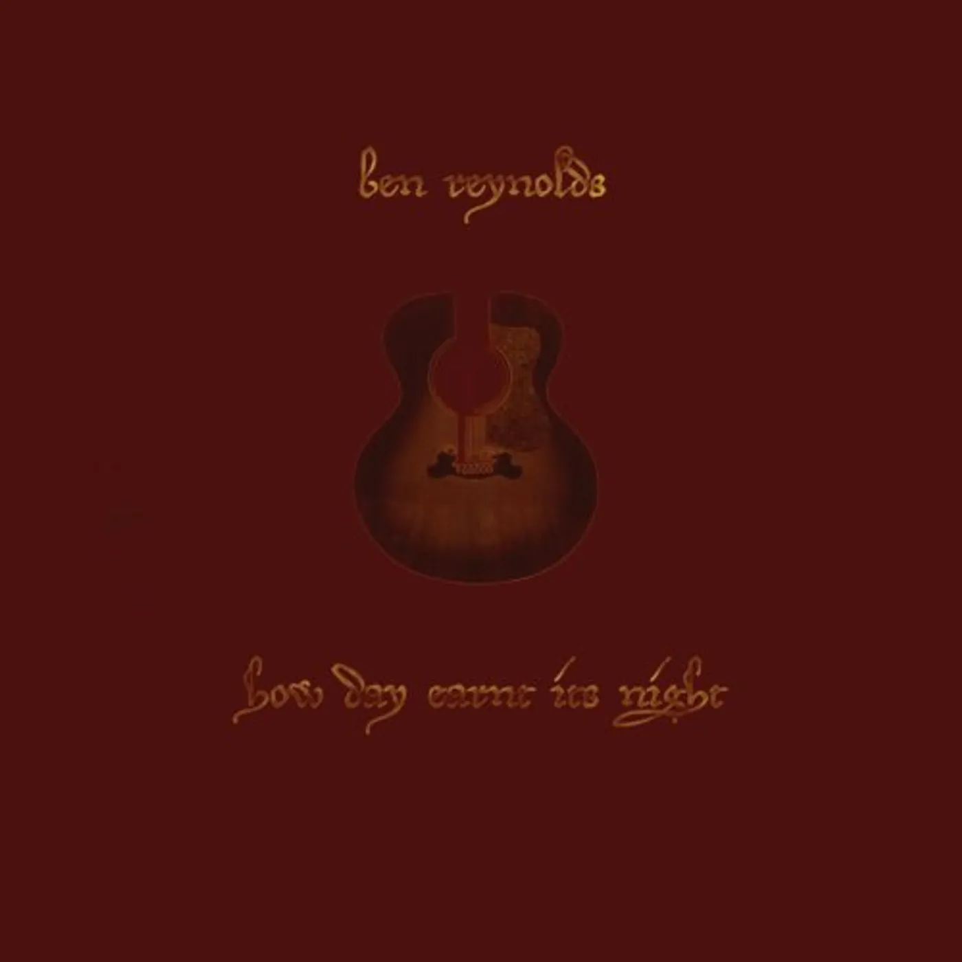Ben Reynolds HOW DAY EARNT ITS NIGHT CD