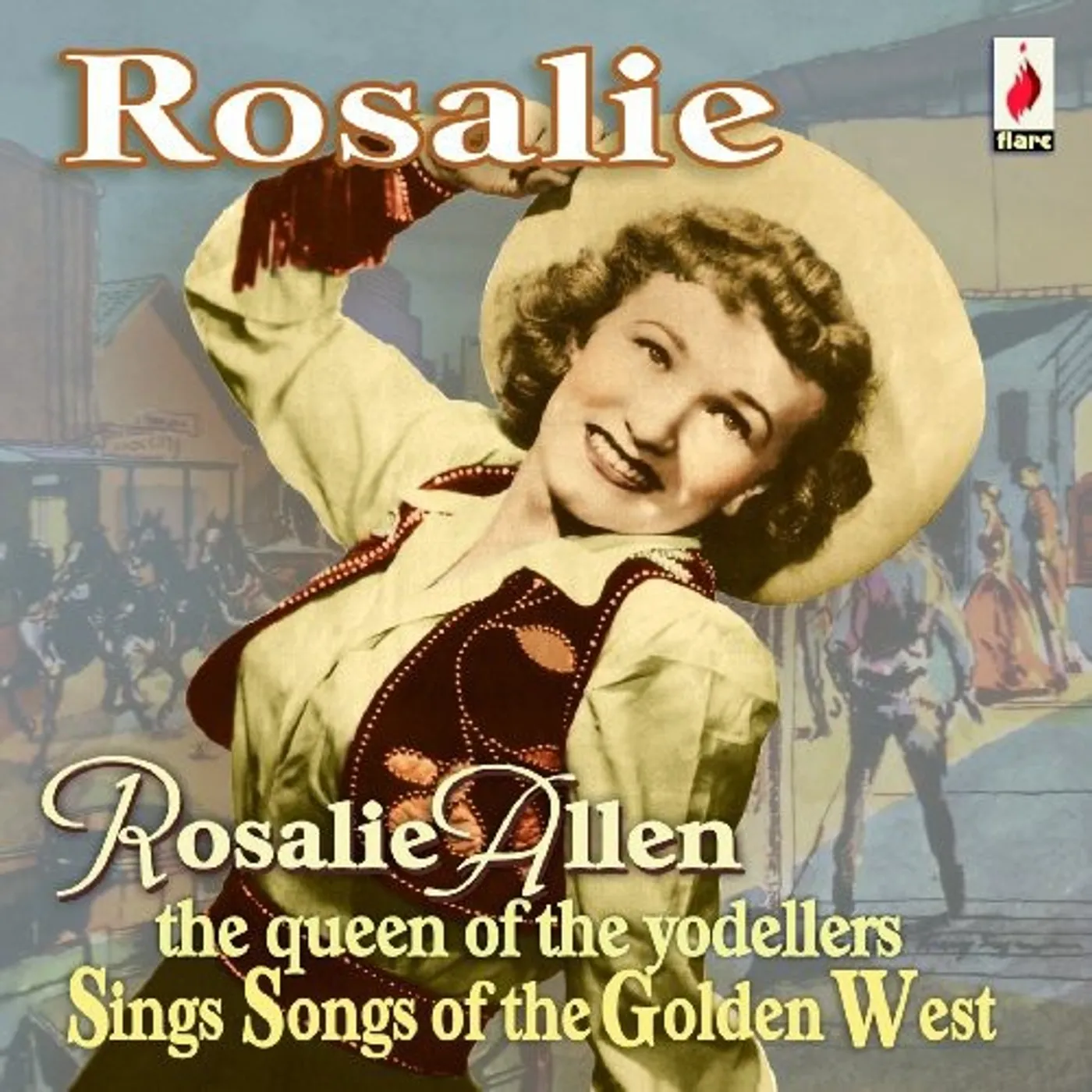 Rosalie Allen ROSALIE-SINGS SONGS OF THE GOLDEN WEST CD