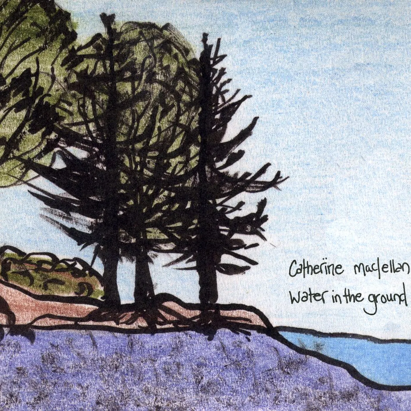 Catherine MacLellan WATER IN THE GROUND CD