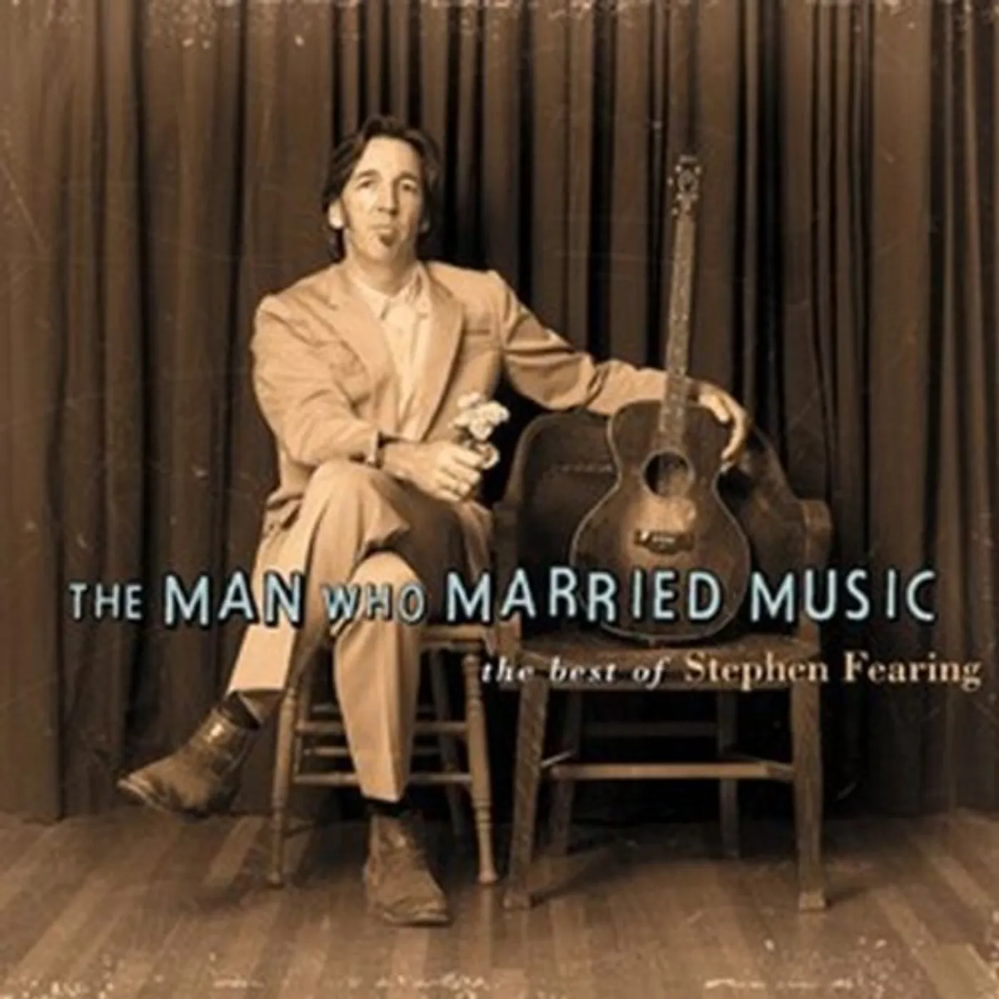 MAN WHO MARRIED MUSIC: BEST OF STEPHEN FEARING CD