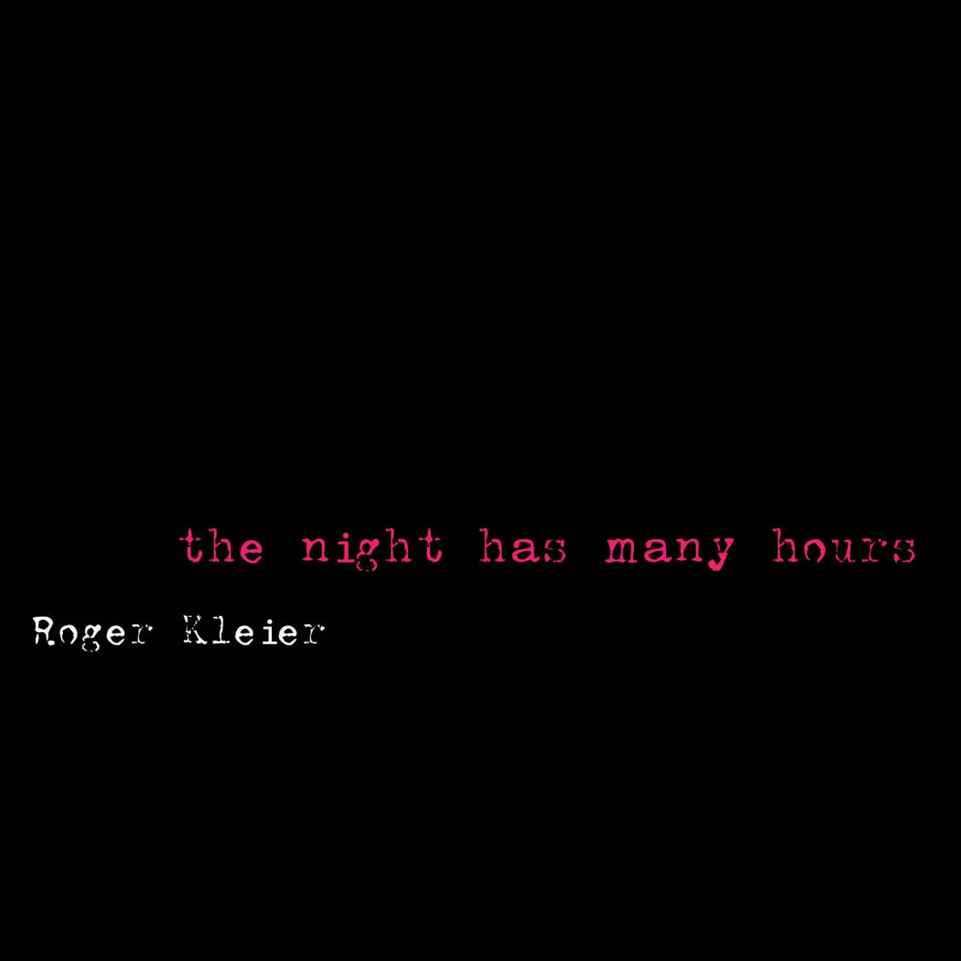 Roger Kleier NIGHT HAS MANY HOURS CD