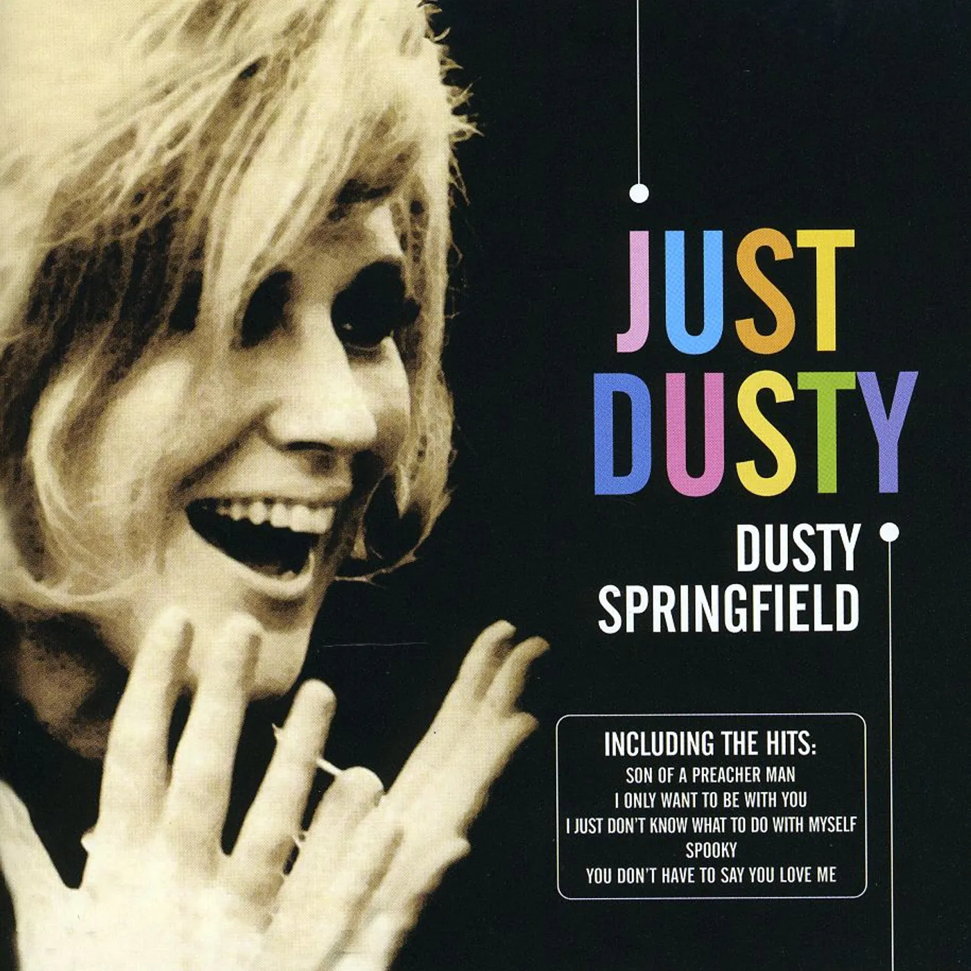 Dusty Springfield JUST DUSTY: GREATEST HITS CD