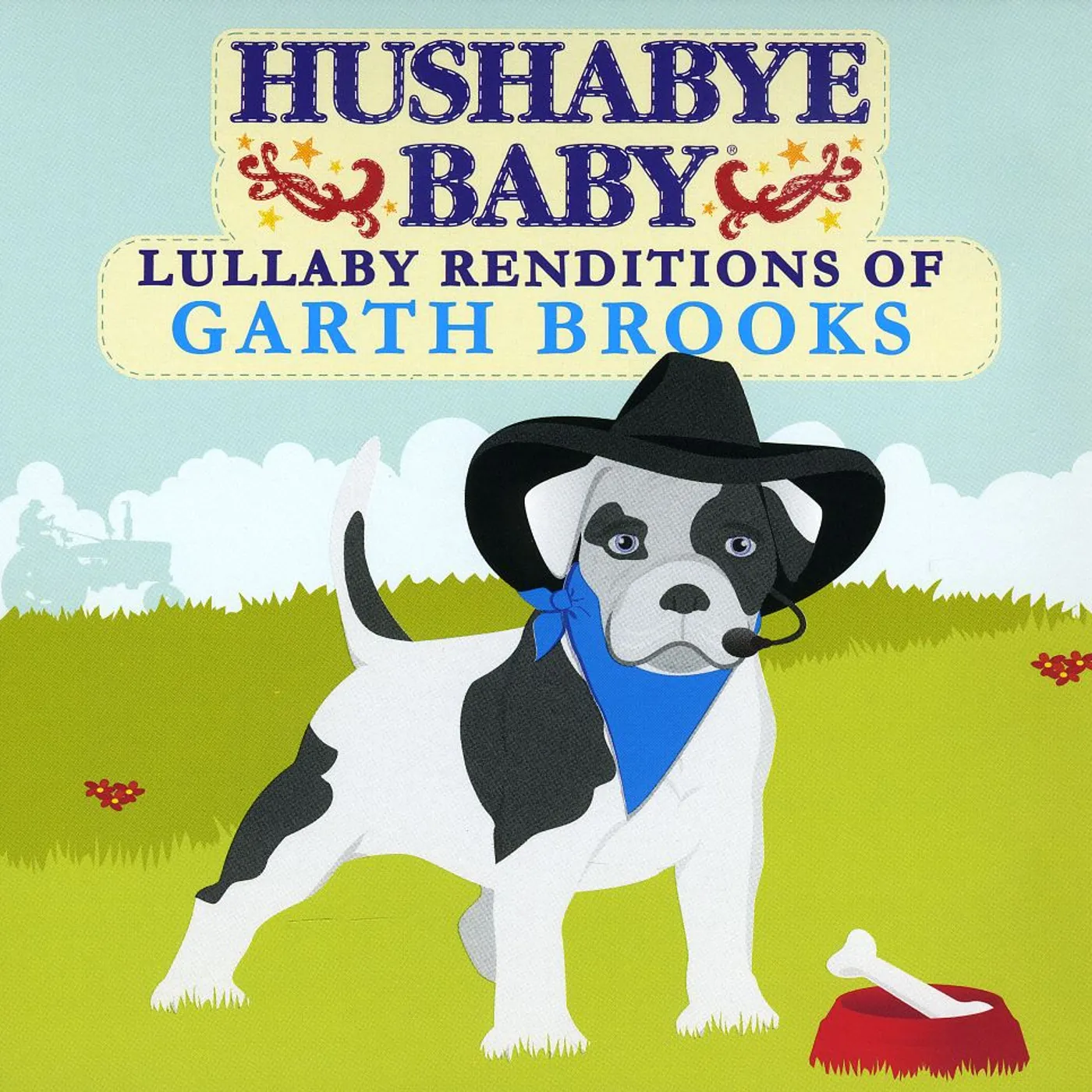 Hushabye Baby LULLABY RENDITIONS OF GARTH BROOKS CD