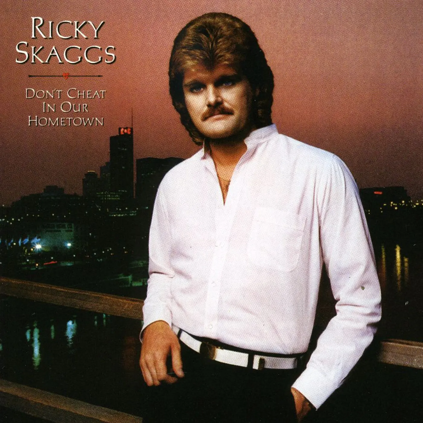 Ricky Skaggs DON'T CHEAT IN OUR HOMETOWN CD