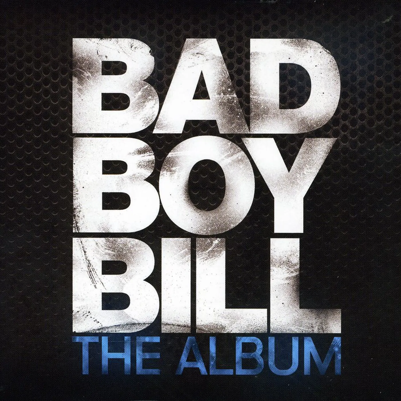 Bad Boy Bill ALBUM CD