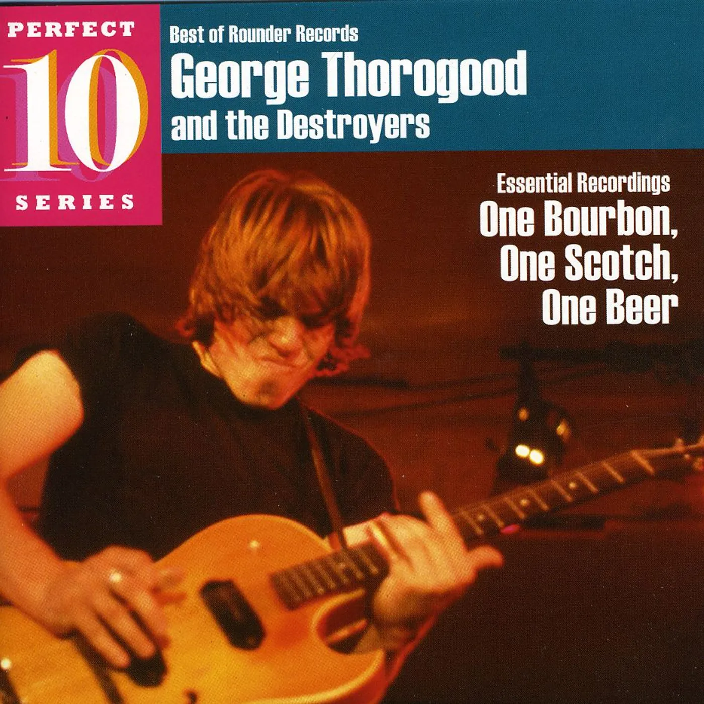 George Thorogood & The Destroyers ONE BOURBON ONE SCOTCH ONE BEER: ESSENTIAL REC CD