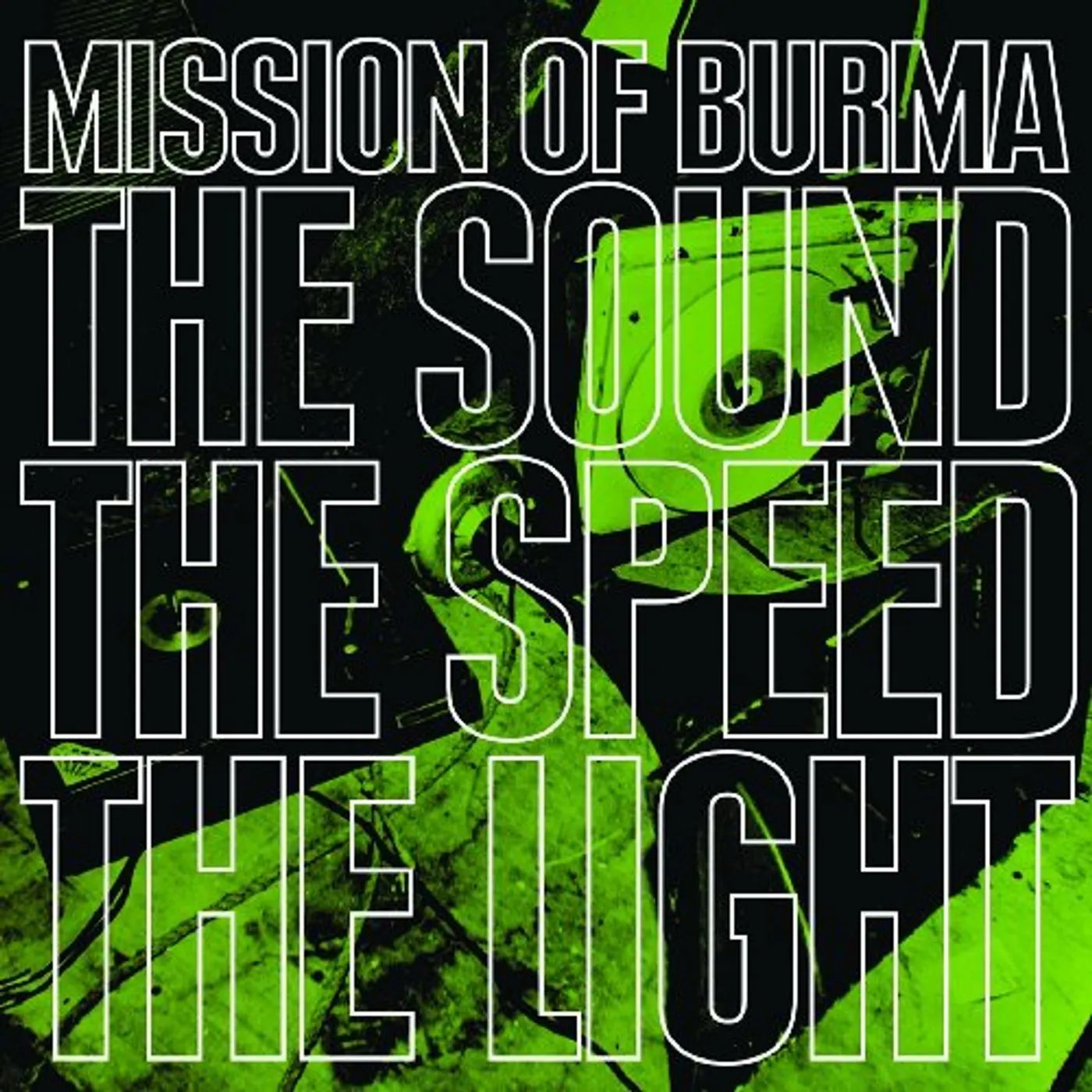 Mission Of Burma SOUND THE SPEED THE LIGHT Vinyl Record
