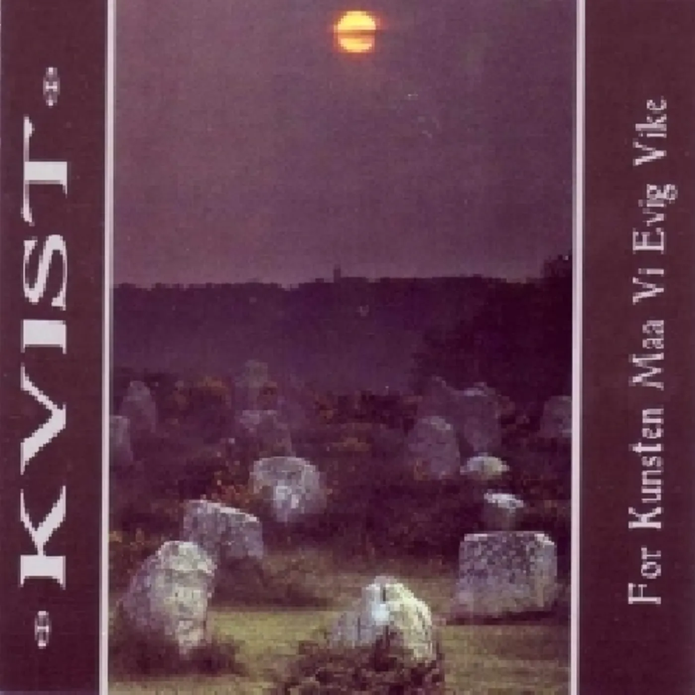 Kvist FOR KUNSTEN MAA VI EVIG VIKE CD