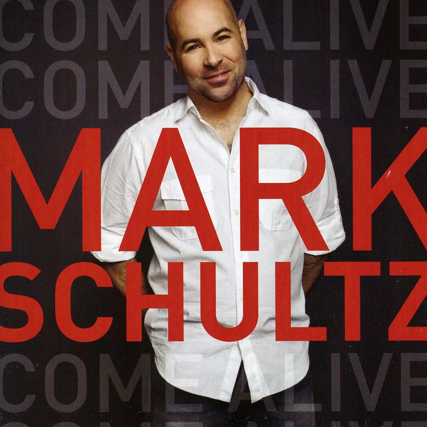 Mark Schultz COME ALIVE CD